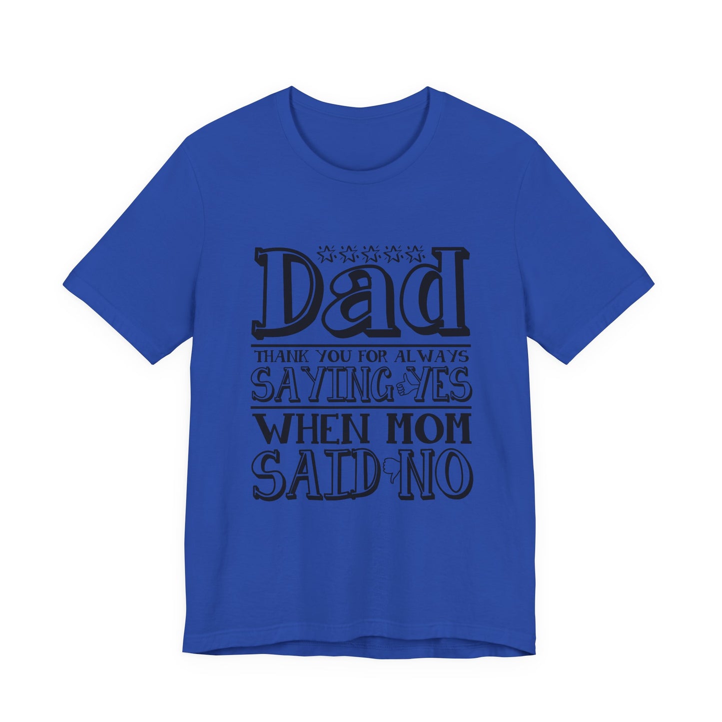 Dad Thank You For Saying Yes T-Shirt