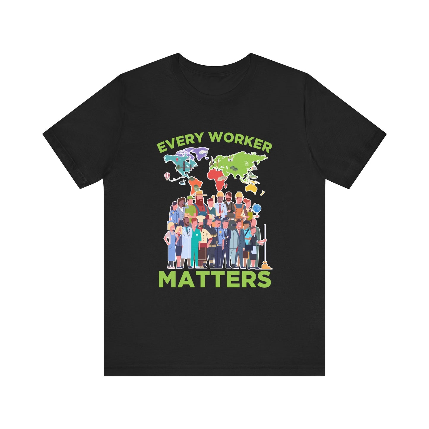 Every Worker Matters Shirt, Labor Rights Tee, Workplace Equality Shirt, Union Strong Shirt, Support Workers Gift Tee