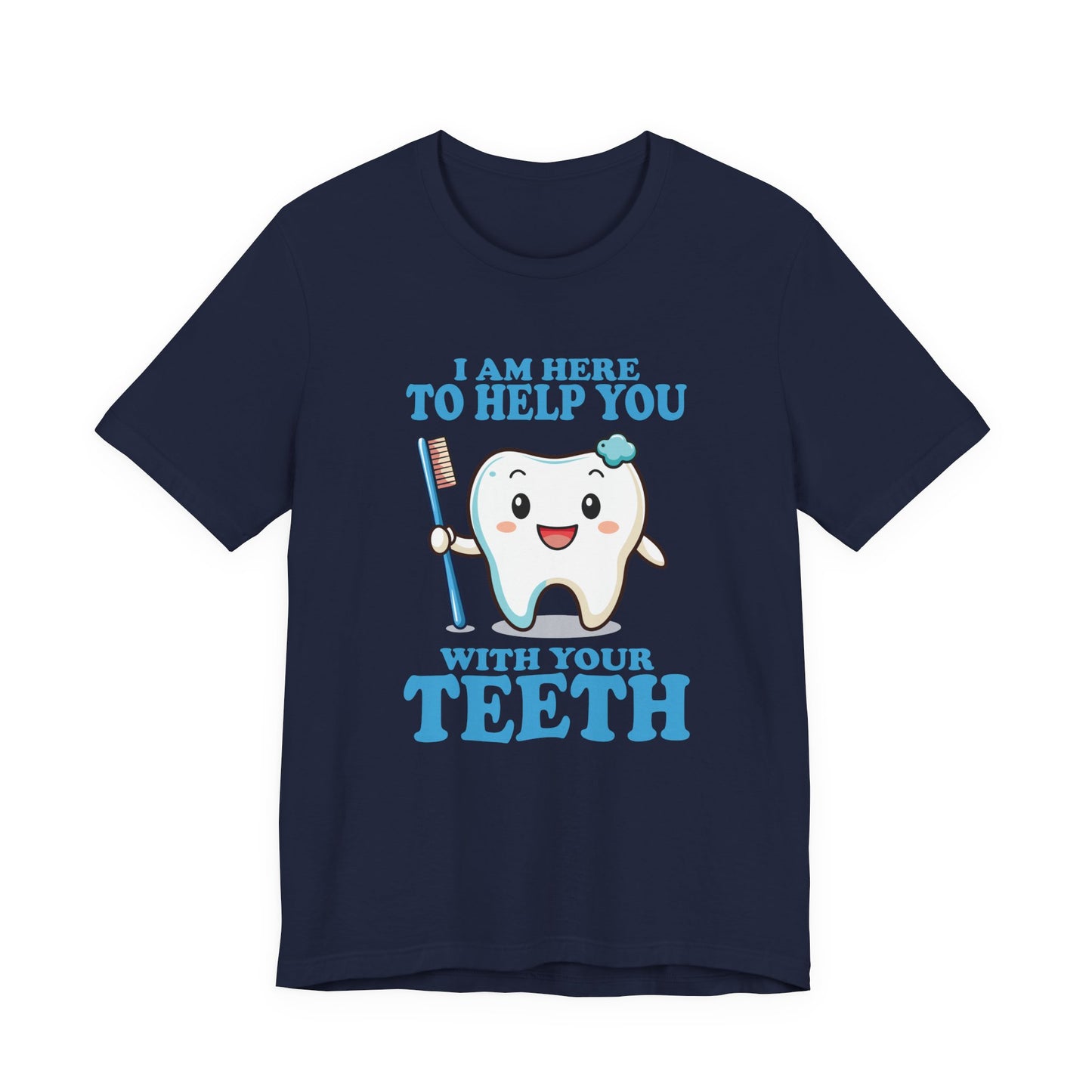 Smiling Tooth T Shirt with Toothbrush, Paste and "I'm Here to Help You With Your Teeth" Text