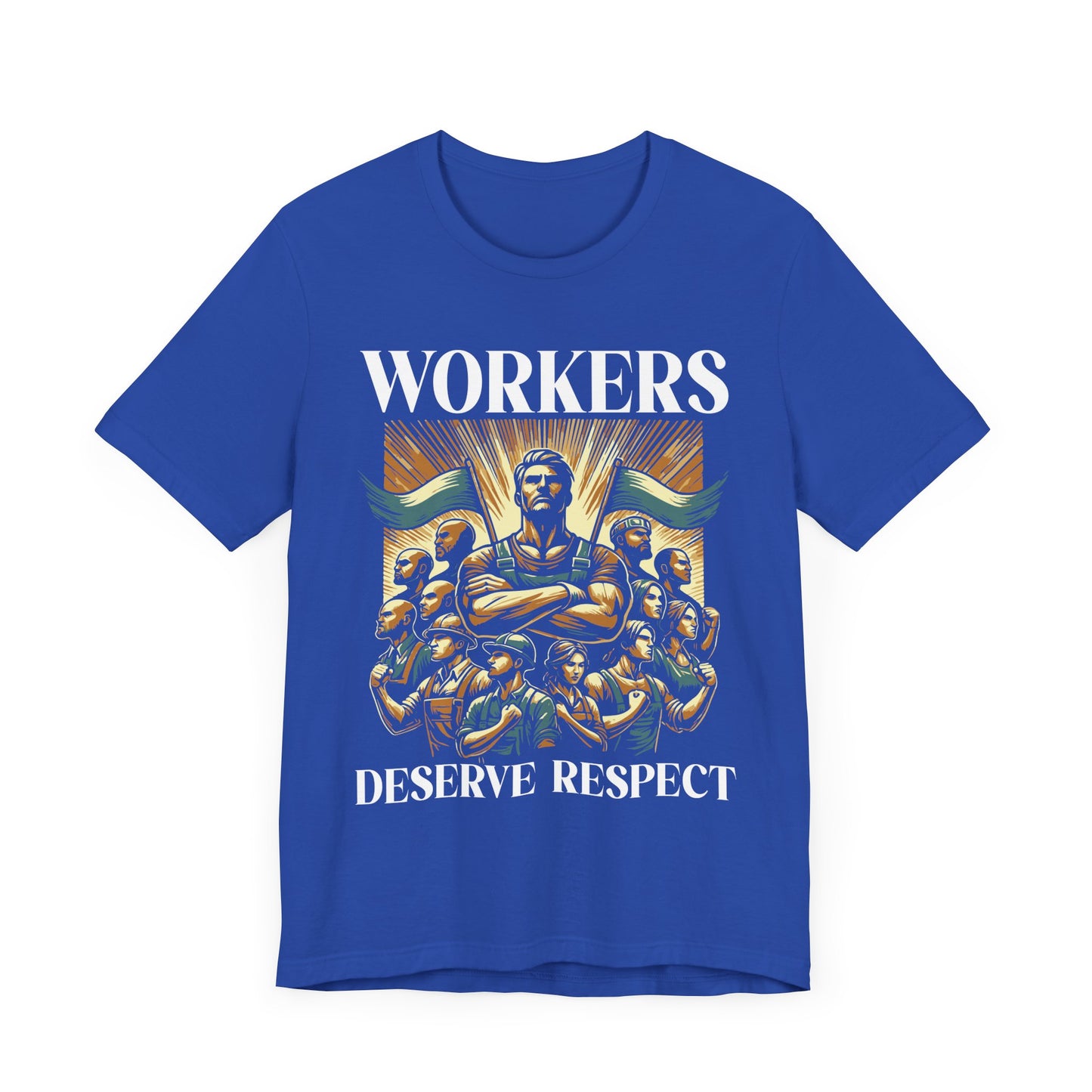 Workers Deserve Respect - Union Support T-Shirt