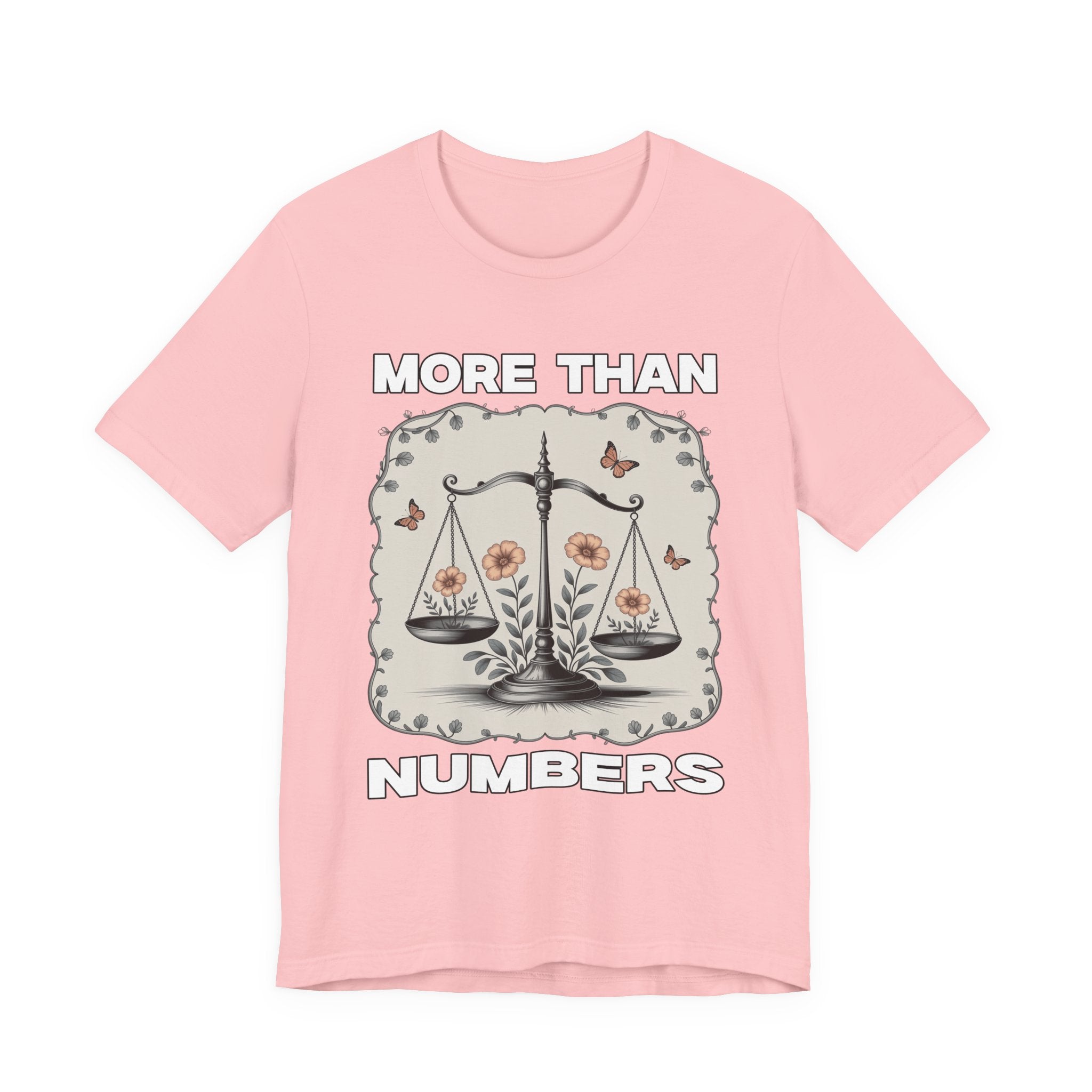 More Than Numbers - No Scale Can Measure Your Worth T-Shirt