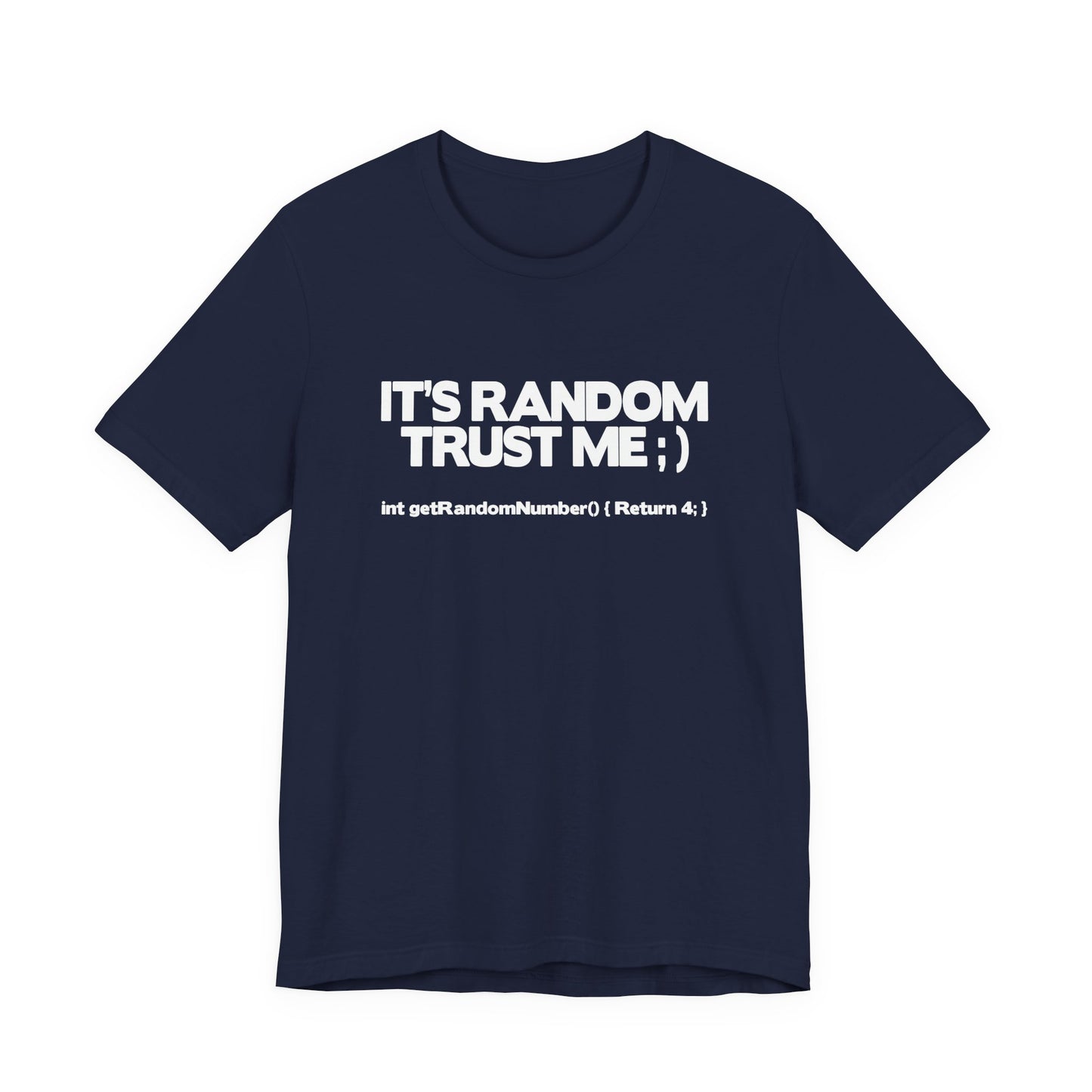 It's RANDOM Trust Me Programmer Humor T-Shirt