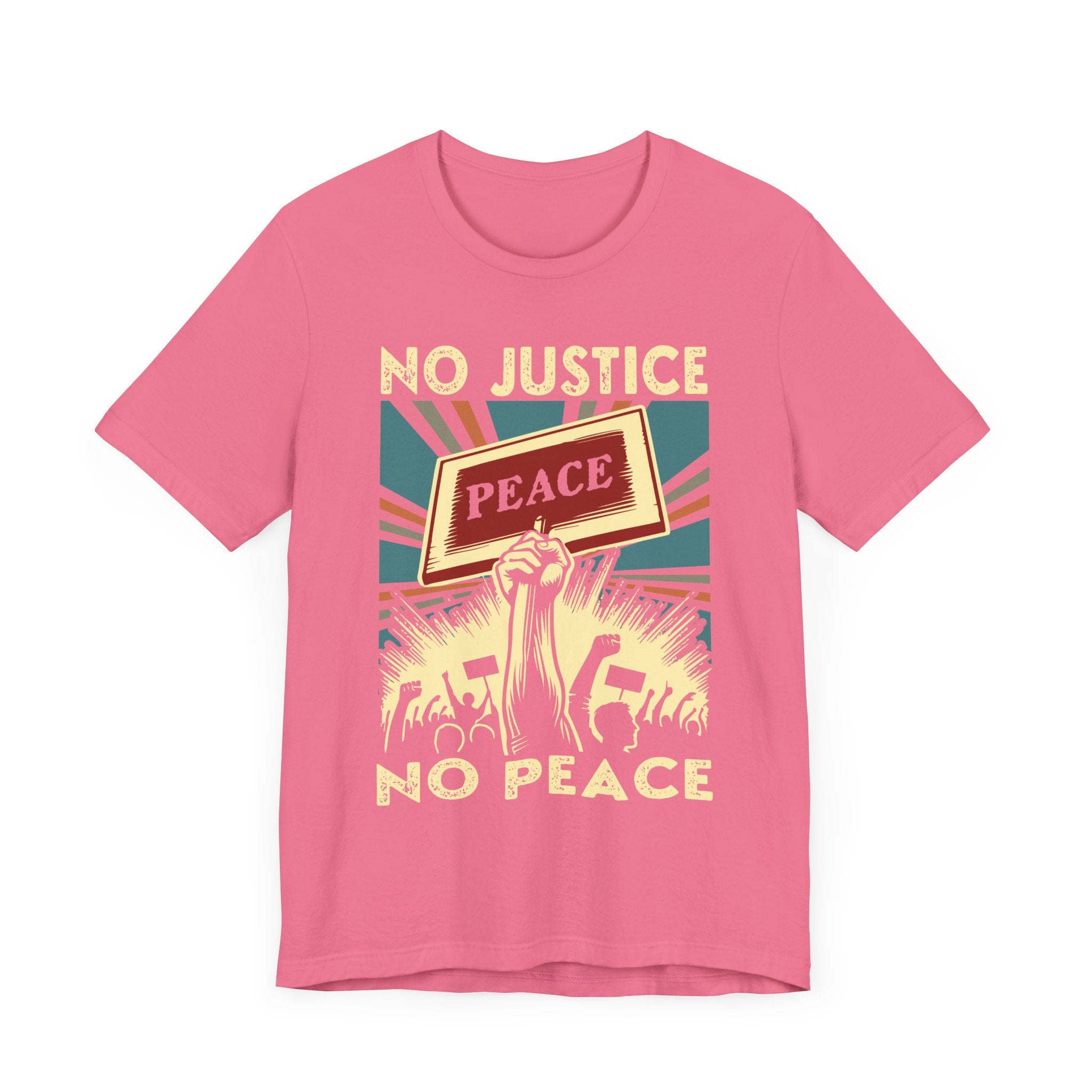 No Justice, No Peace - Activism T-Shirt