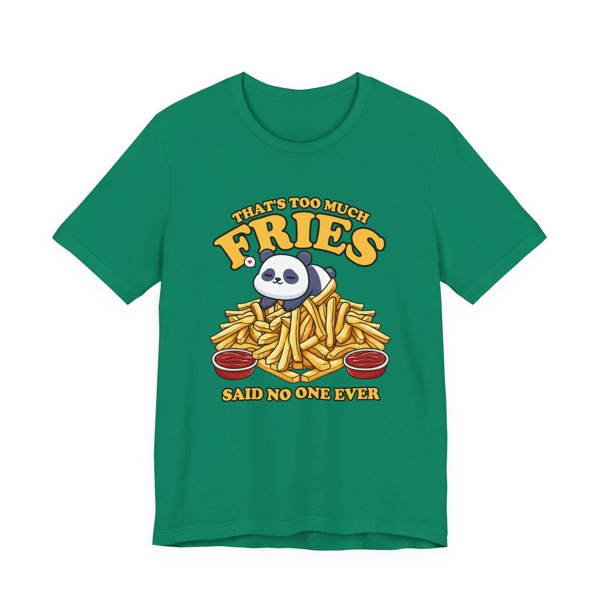 That’s Too Much Fries Said No One Ever T-Shirt – Cute Baby Panda and Fries Graphic Tee