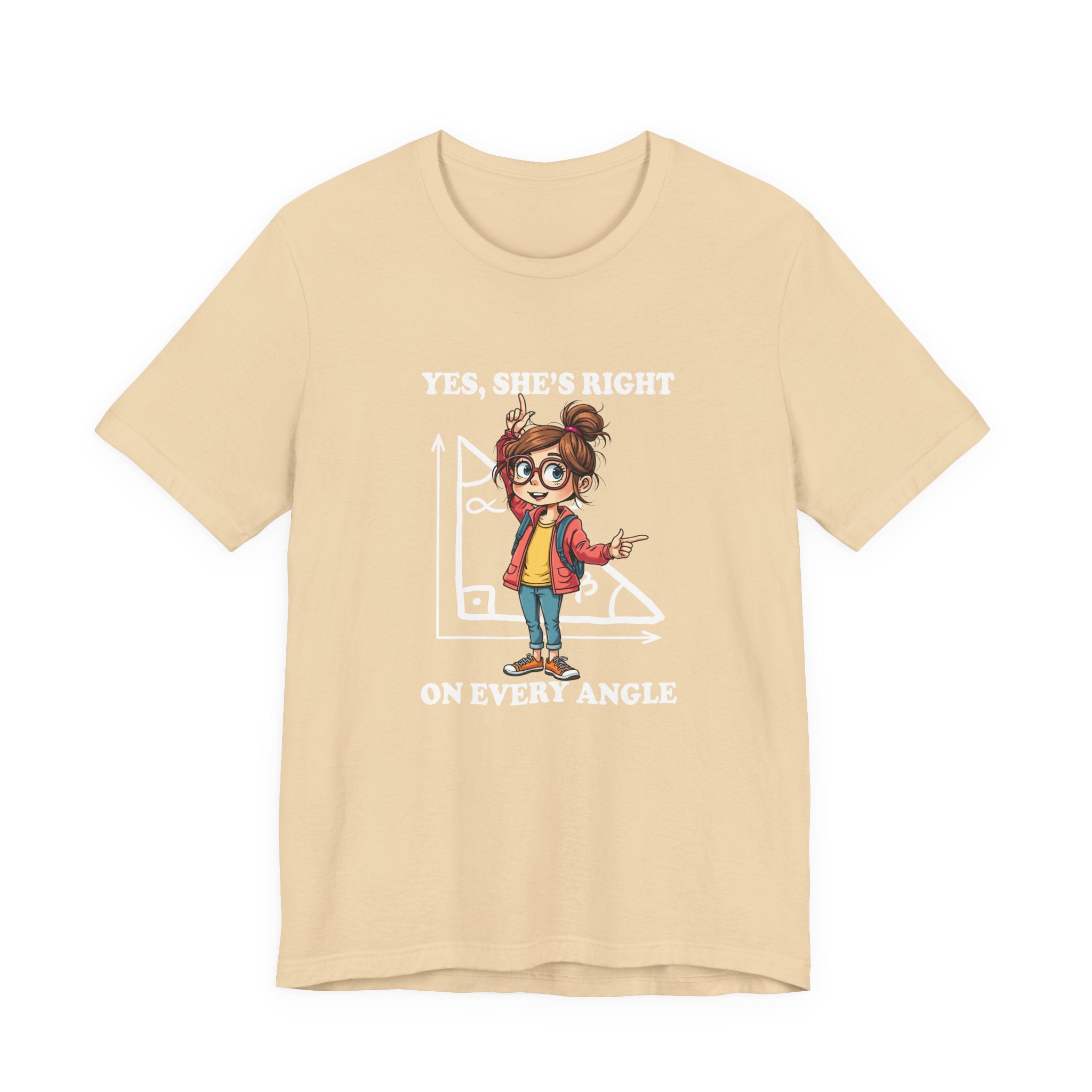 Yes, She Is Right On Every Angle Tshirt – Happy Girl with Right Angle Triangle Graphic