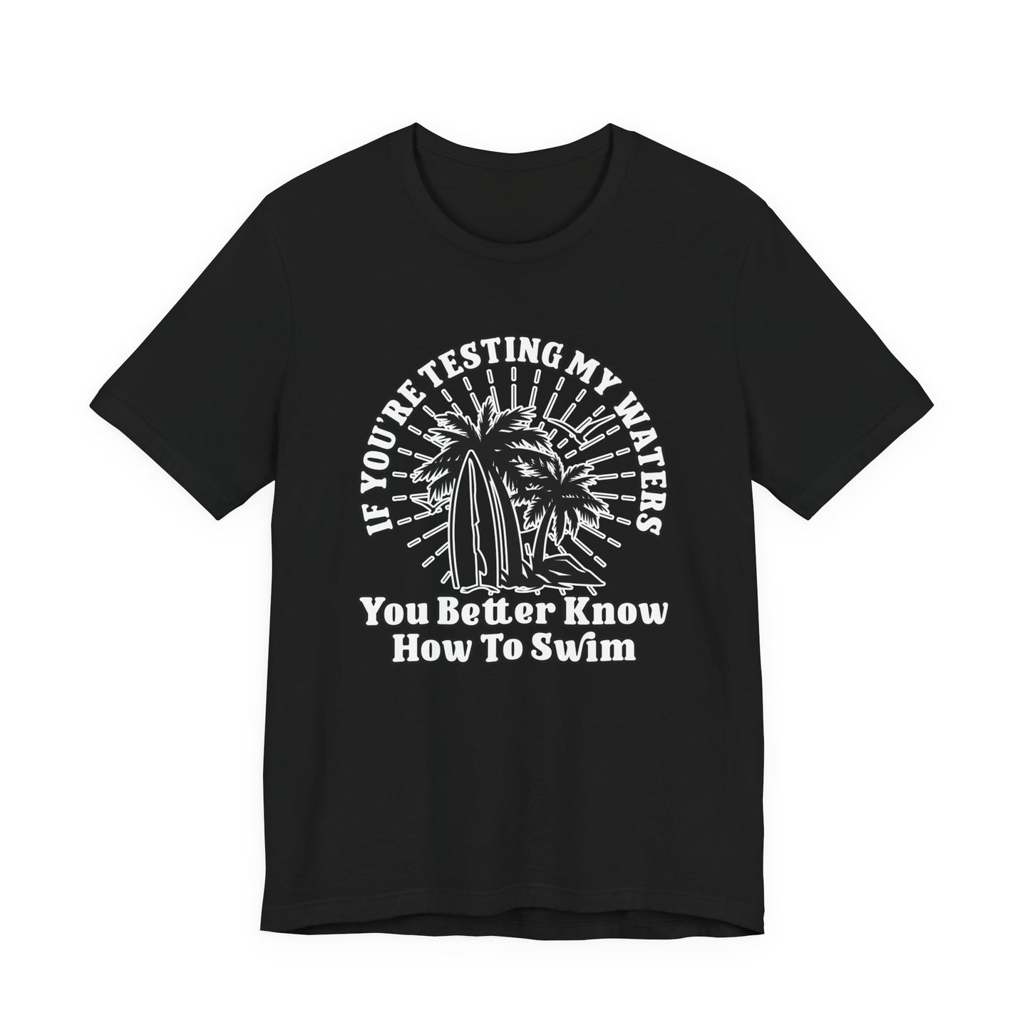 Test My Waters Surf T-Shirt – Beach Palm Trees & Rocks Graphic with Bold Quote