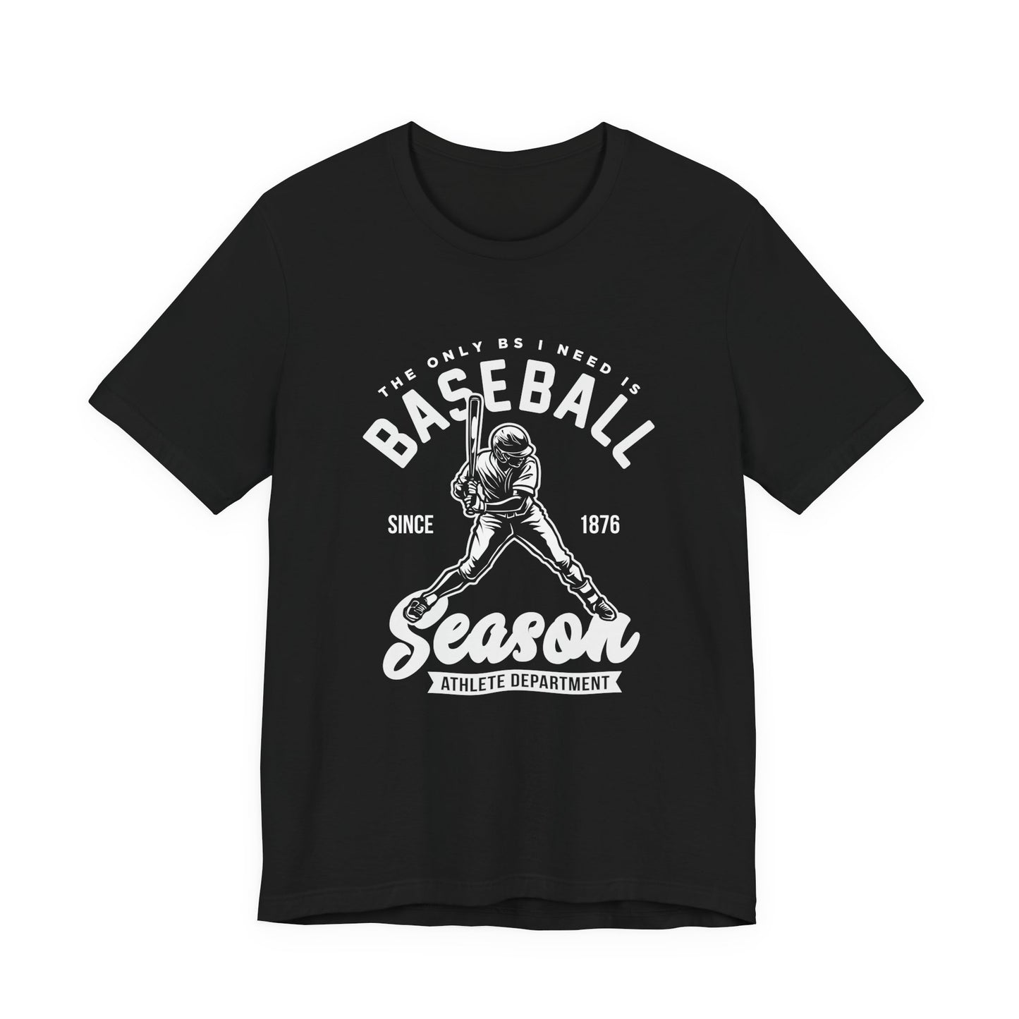Baseball tshirt - Baseball Season Tshirt Baseball Player Graphic with "The Only BS I Need is Baseball" Text