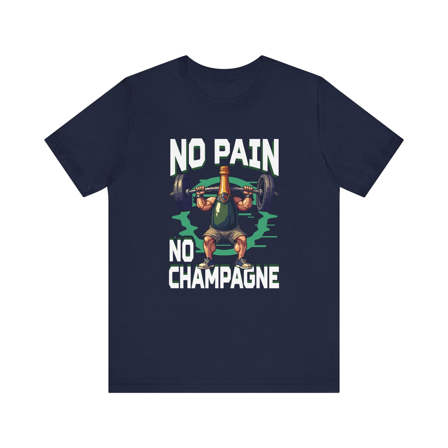 No Pain No Champagne Motivational Fitness Tee for Workout Lovers Who Earn Their Bubbles with Every Squat Push and Power Move