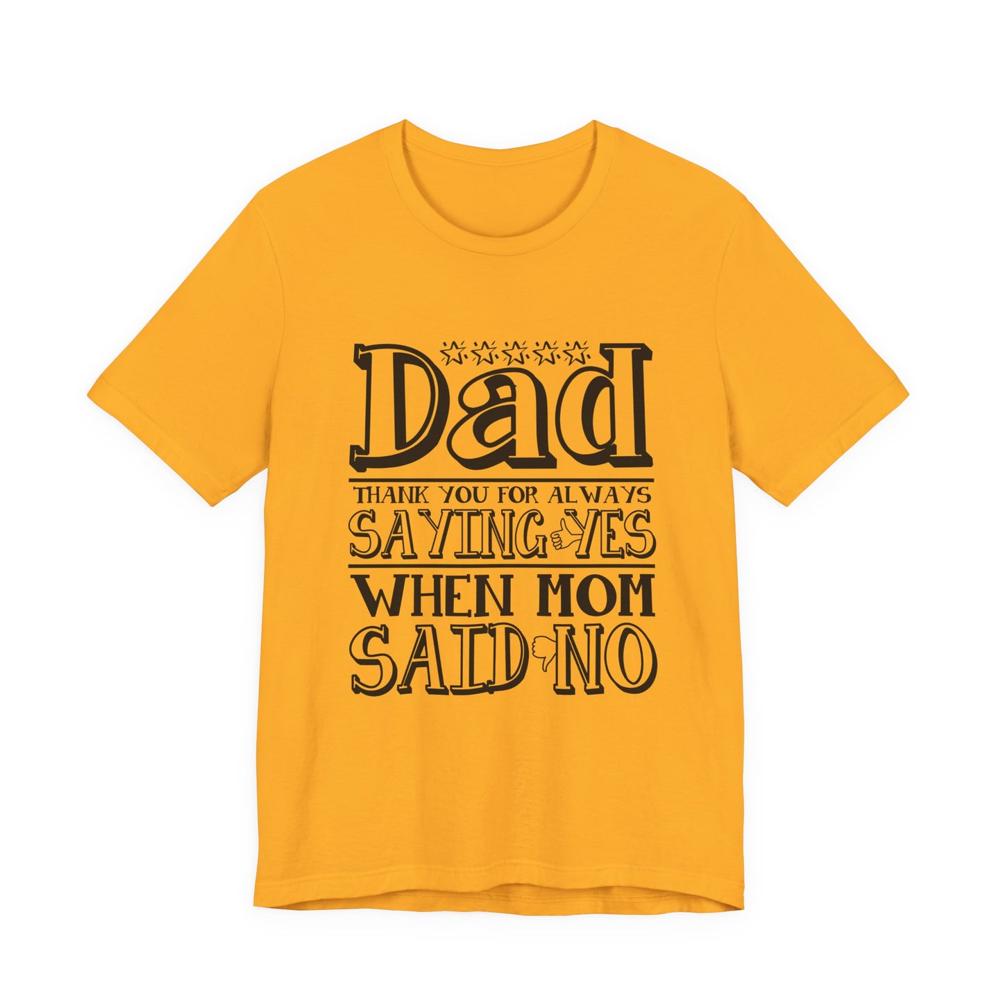 Dad Thank You For Saying Yes T-Shirt