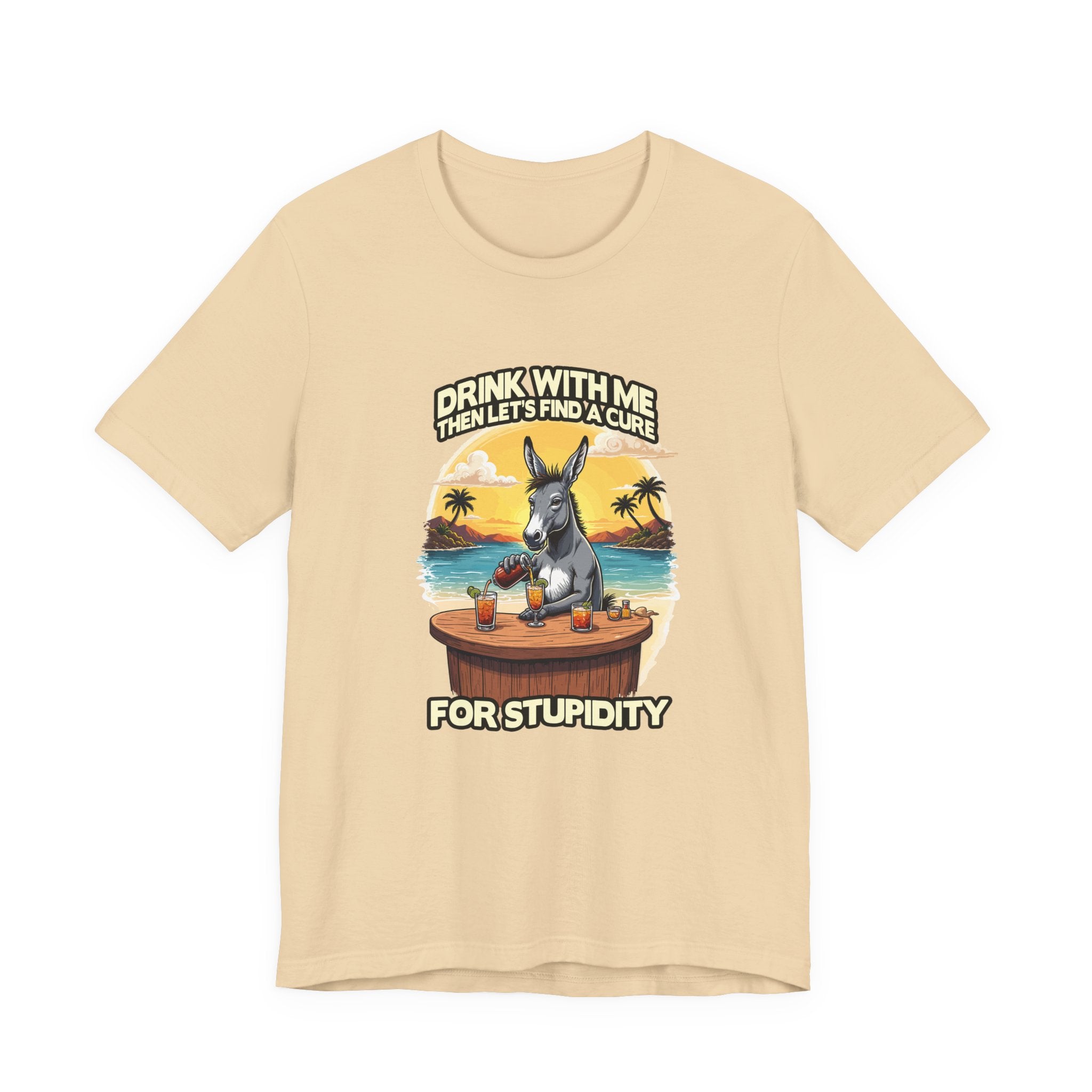 Drink With Me, Then Let’s Find a Cure for Stupidity Tshirt – Funny Donkey Cocktail Beach Design