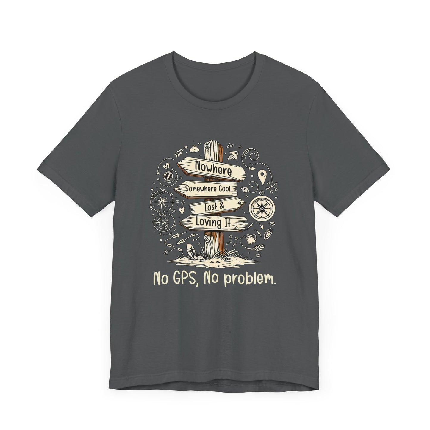Wander Often, Wonder Always No GPS, No Problem | Direction Adventure Graphic T-Shirt