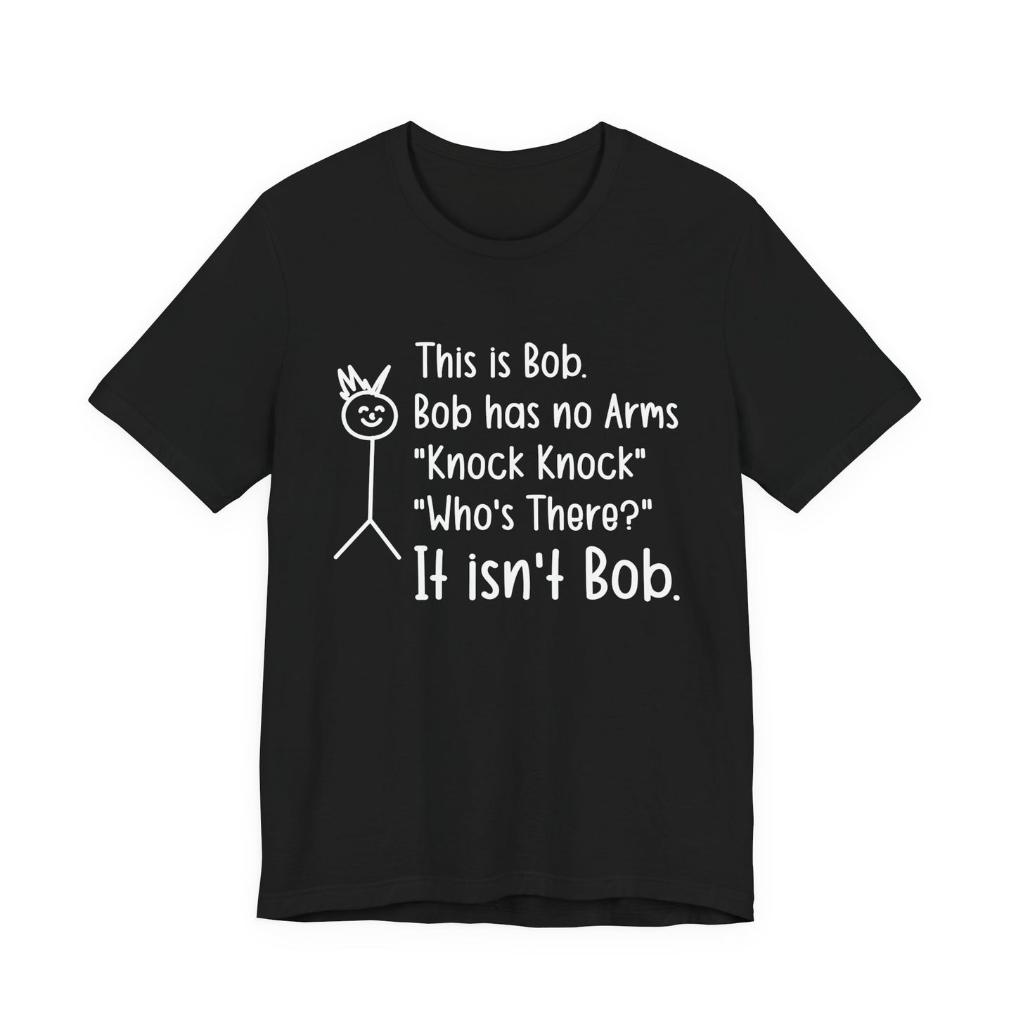 This is Bob T-Shirt – Funny No Arms Knock Knock Joke Stickman Tee