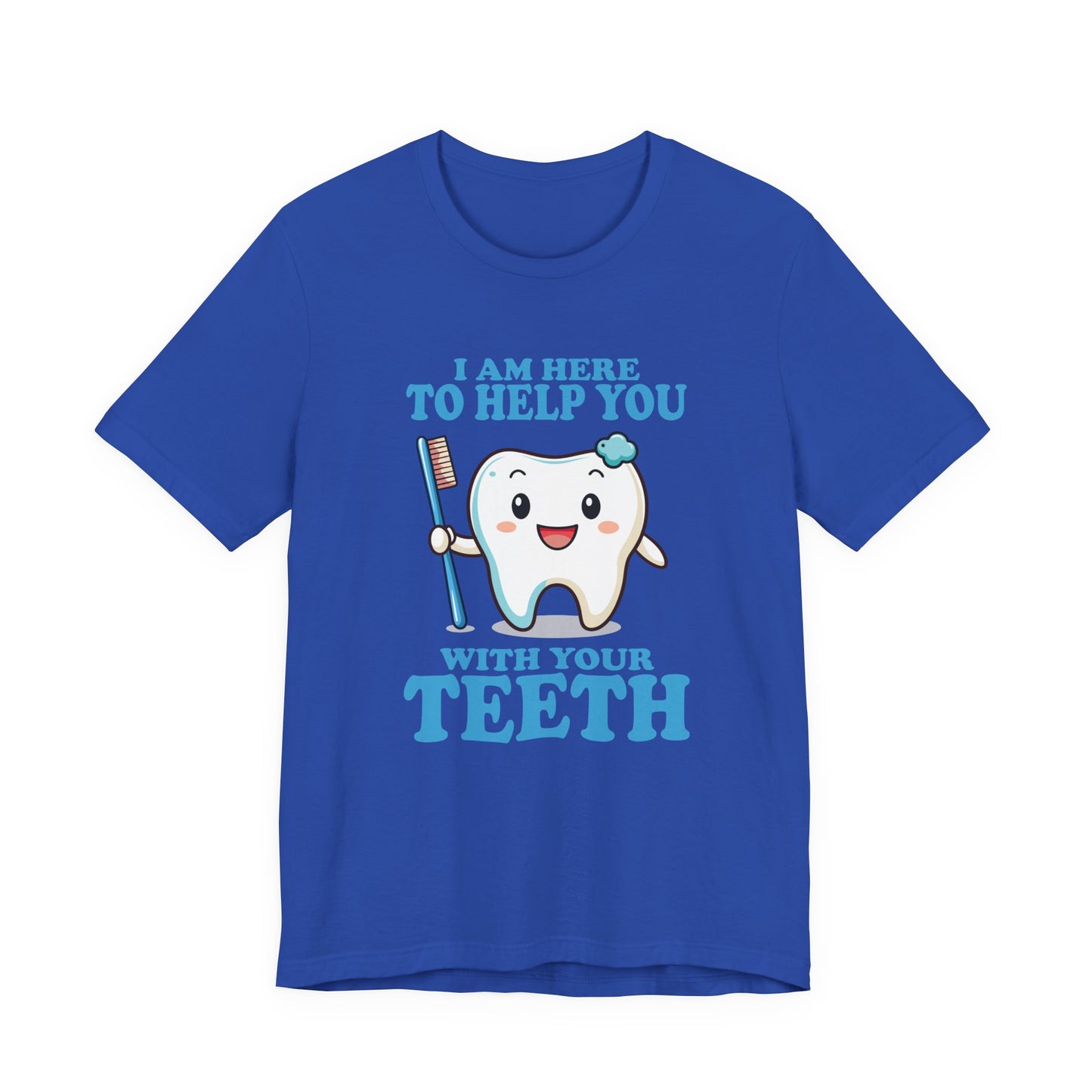 Smiling Tooth T Shirt with Toothbrush, Paste and "I'm Here to Help You With Your Teeth" Text