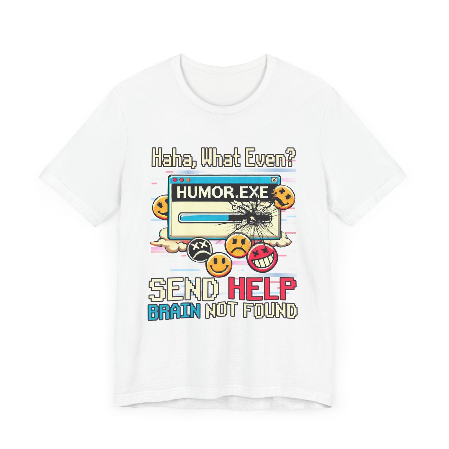 haha what even? send help BRAIN not found | humor.exe Installation Failed Bar T-Shirt