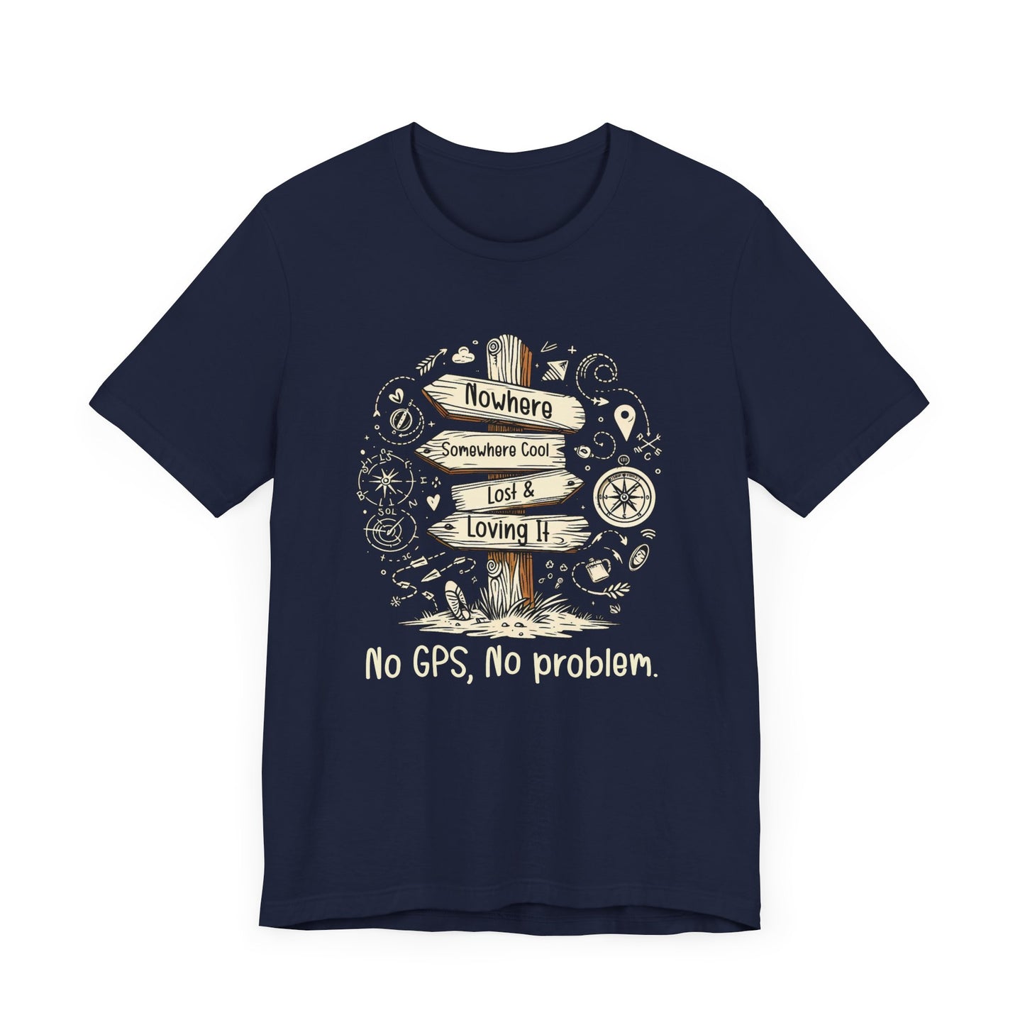 Wander Often, Wonder Always No GPS, No Problem | Direction Adventure Graphic T-Shirt