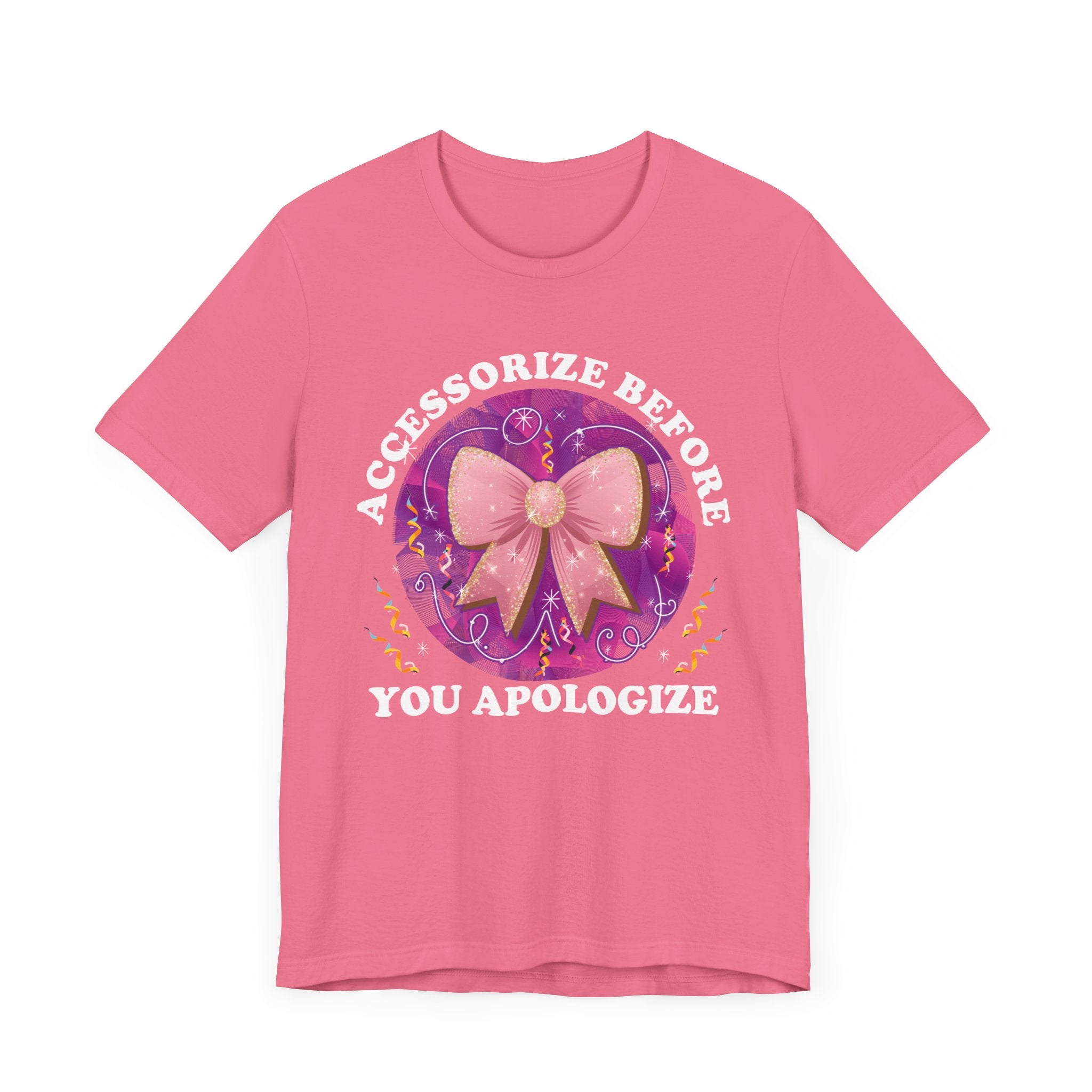 Accessorize Before You Apologize | Sparkling Bow & Confetti Graphic T-Shirt