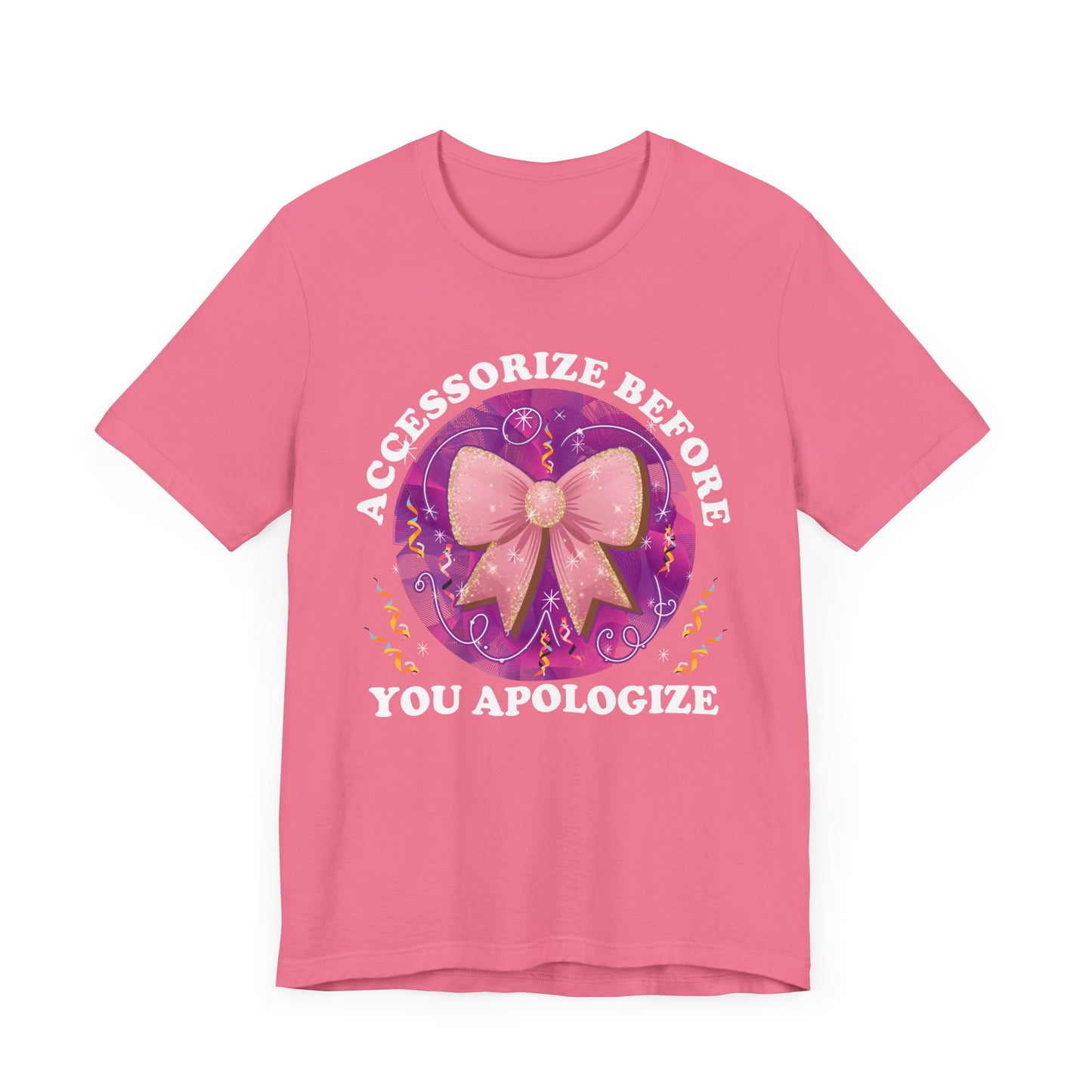 Accessorize Before You Apologize | Sparkling Bow & Confetti Graphic T-Shirt