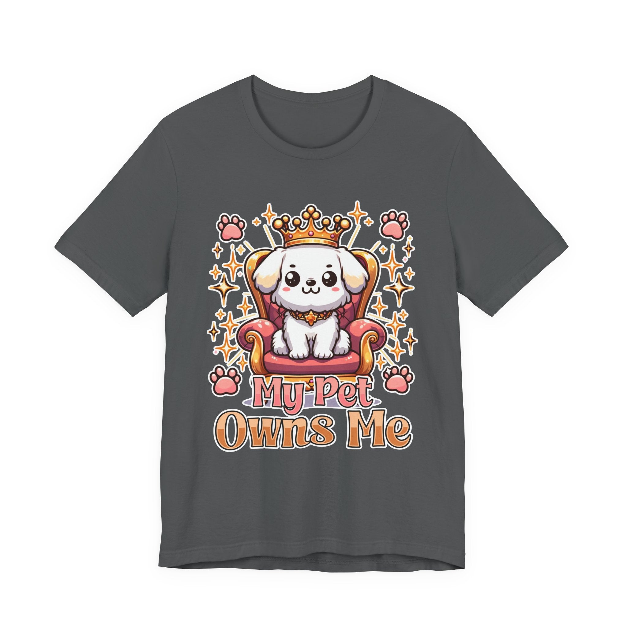 My Pet Owns Me - Cute Dog Royalty T-Shirt