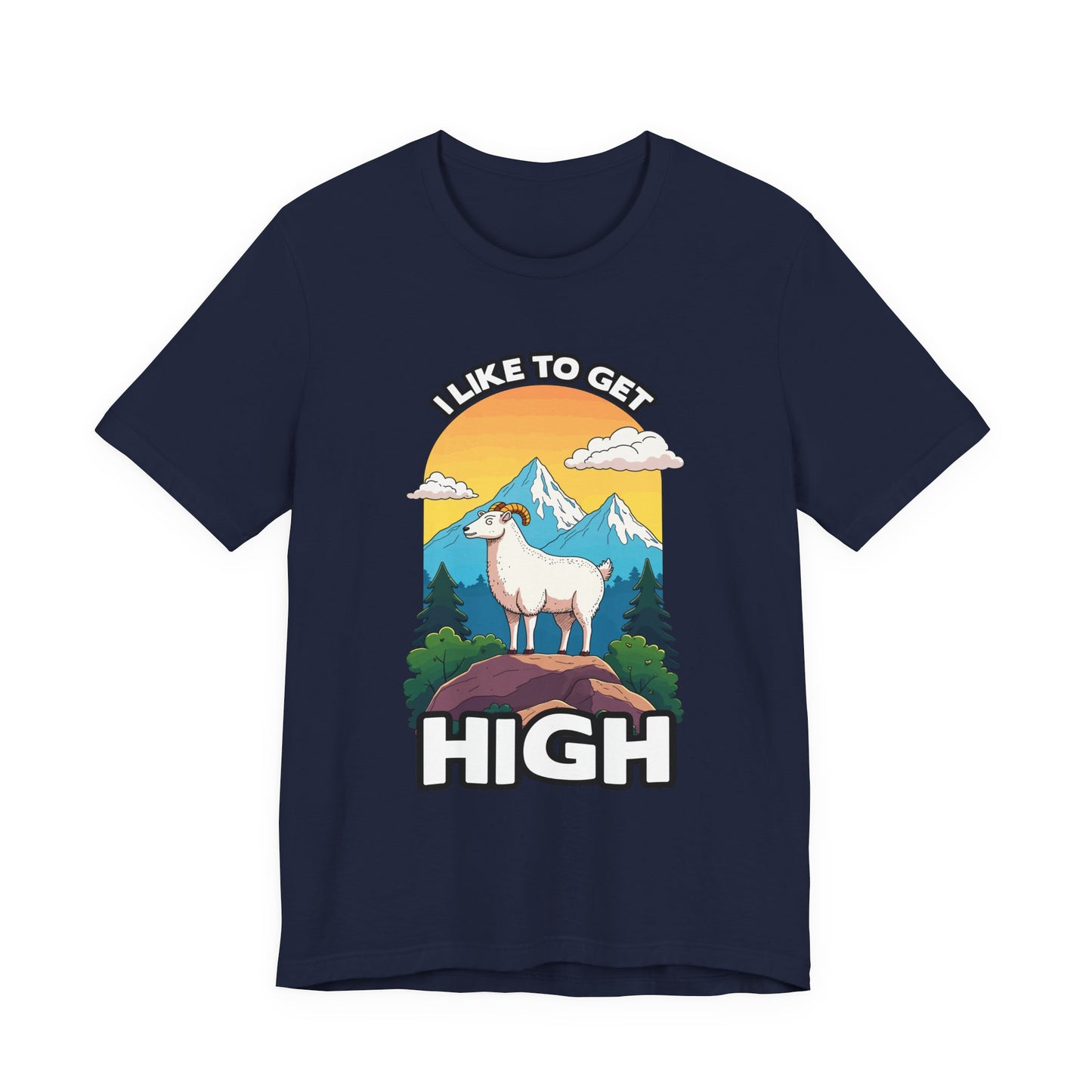 I Like to Get High Tshirt – Mountain Goat Standing on High Rock with Mountain Scenery