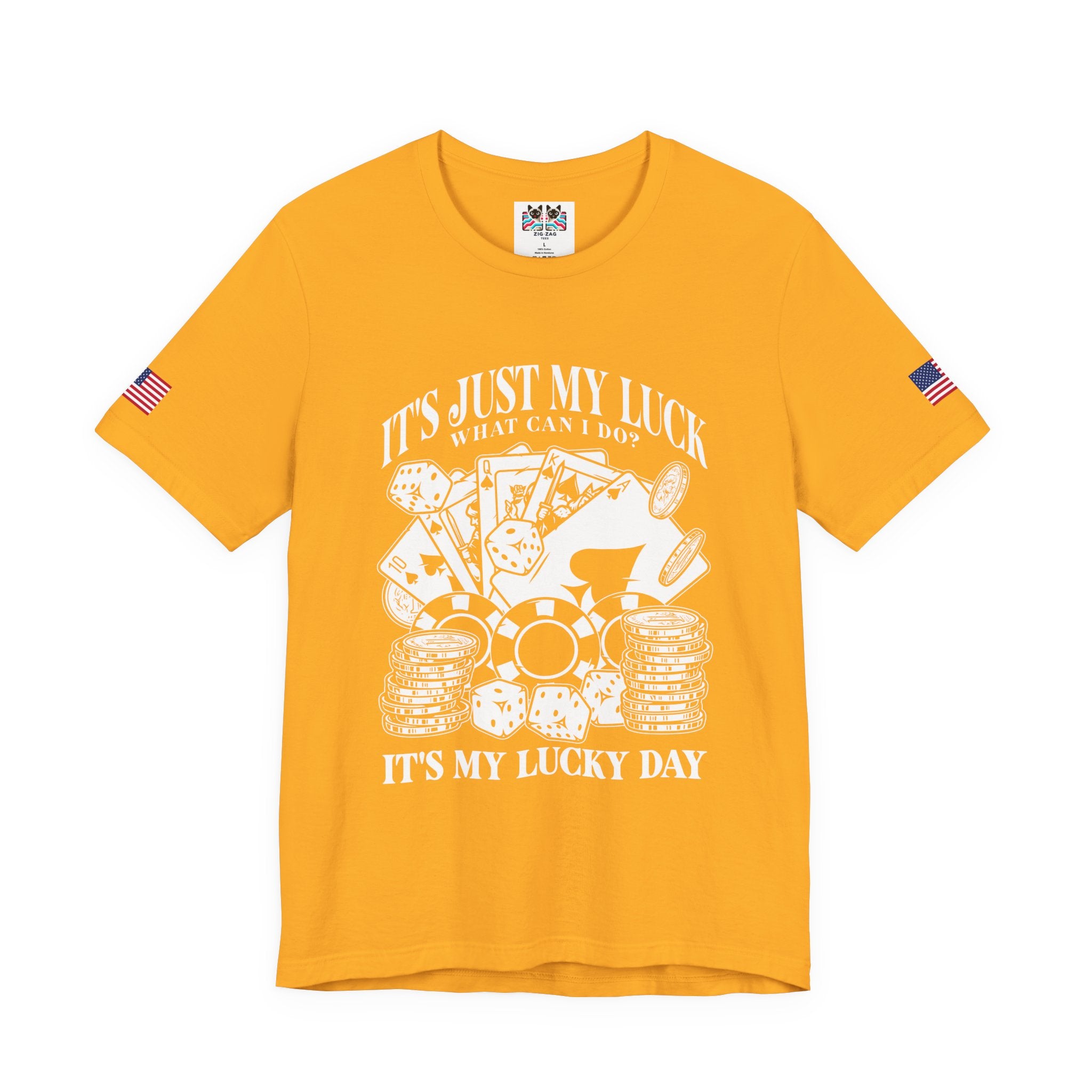 It's Just My Luck What Can I Do – It's My Lucky Day Casino T-Shirt | Funny Poker & Gambling Graphic Tee