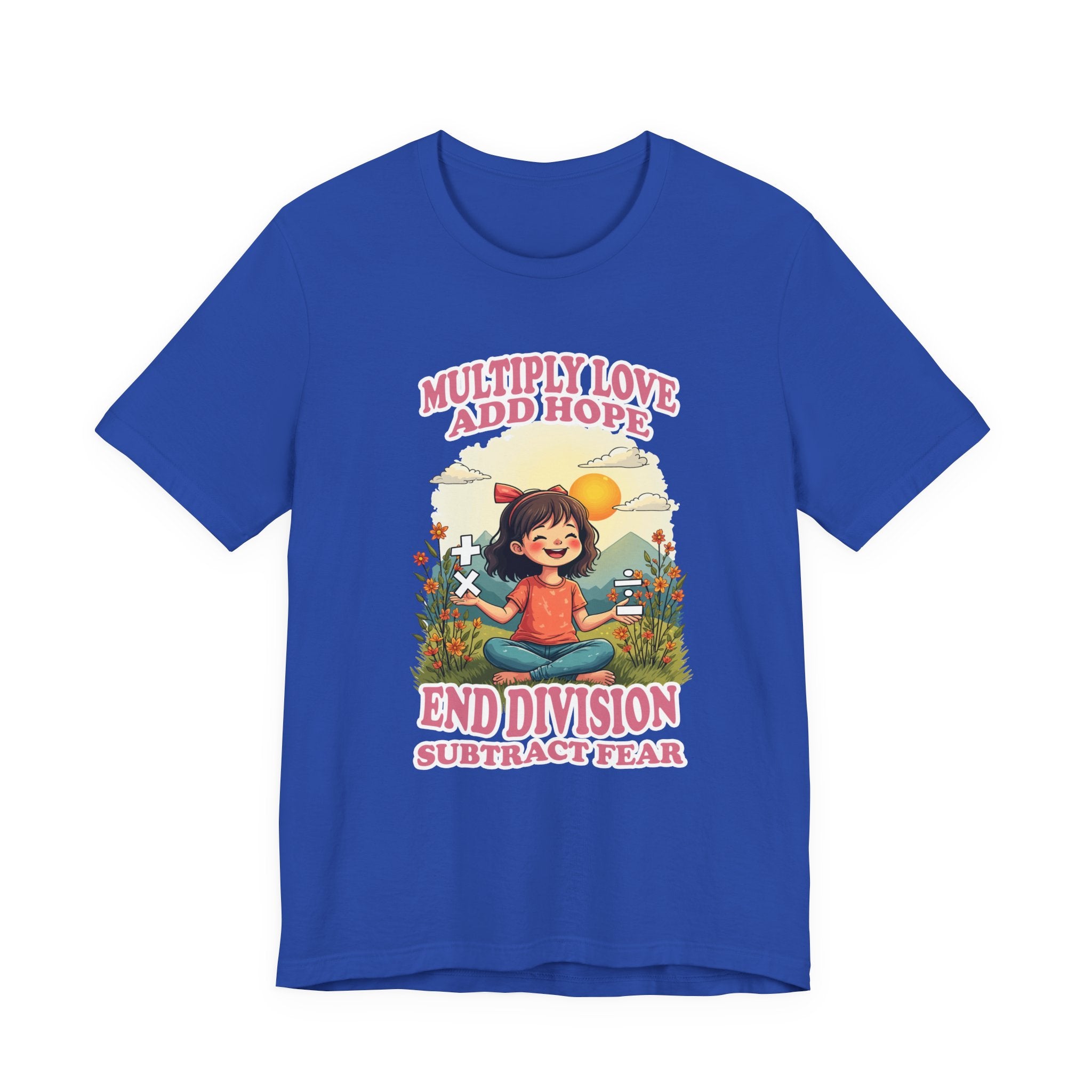 Multiply Love and Hope, End Division and Subtract Fear – Inspirational Math Symbols Kids Tshirt