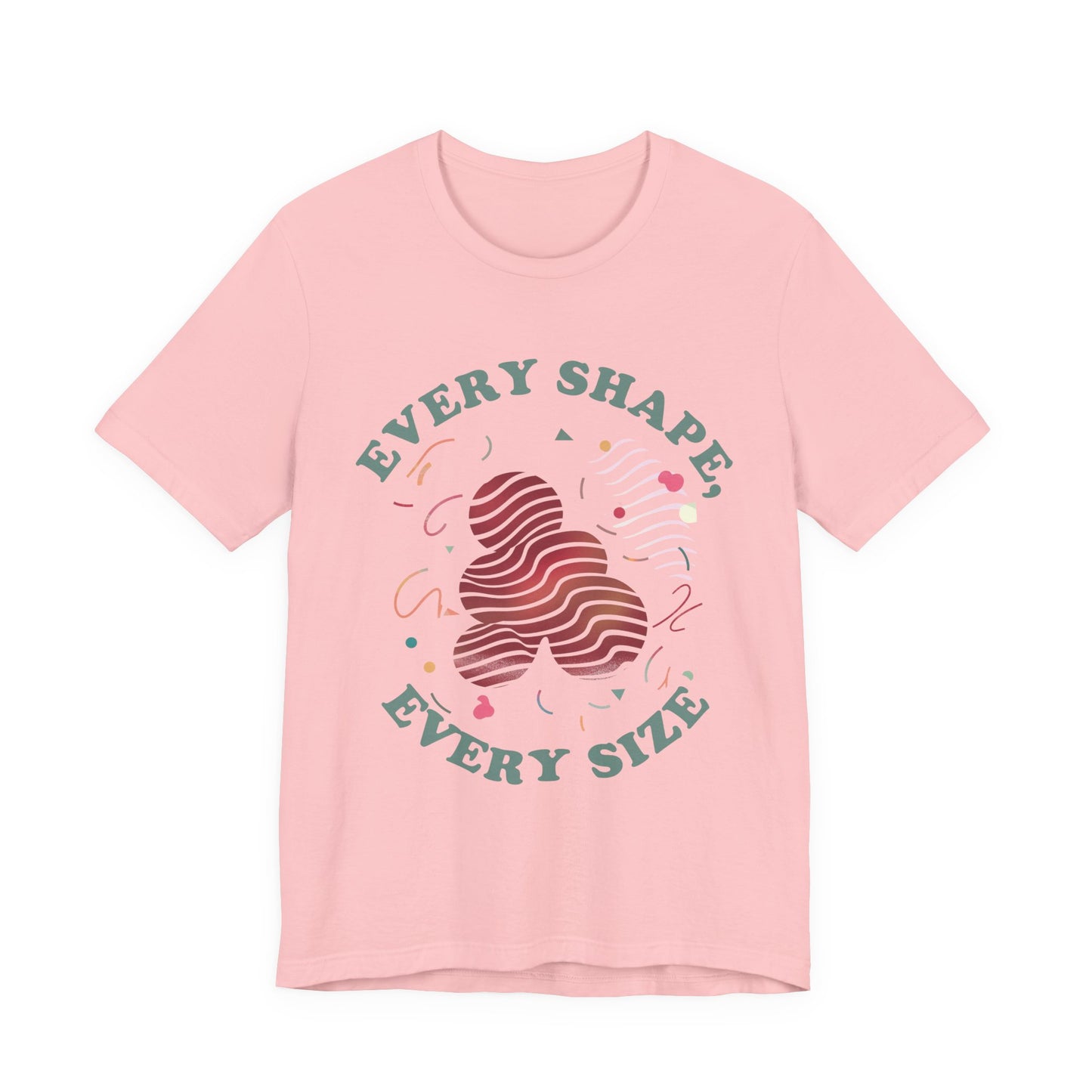 Every Shape Every Size – Celebrate Every Curve Body Positive Graphic T-Shirt