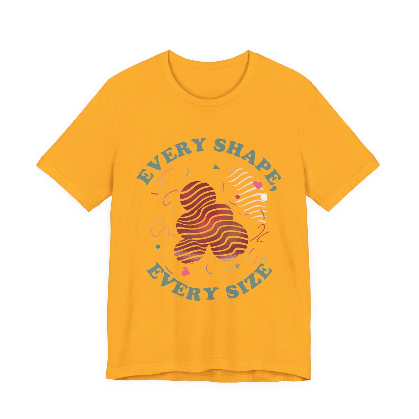 Every Shape Every Size – Celebrate Every Curve Body Positive Graphic T-Shirt