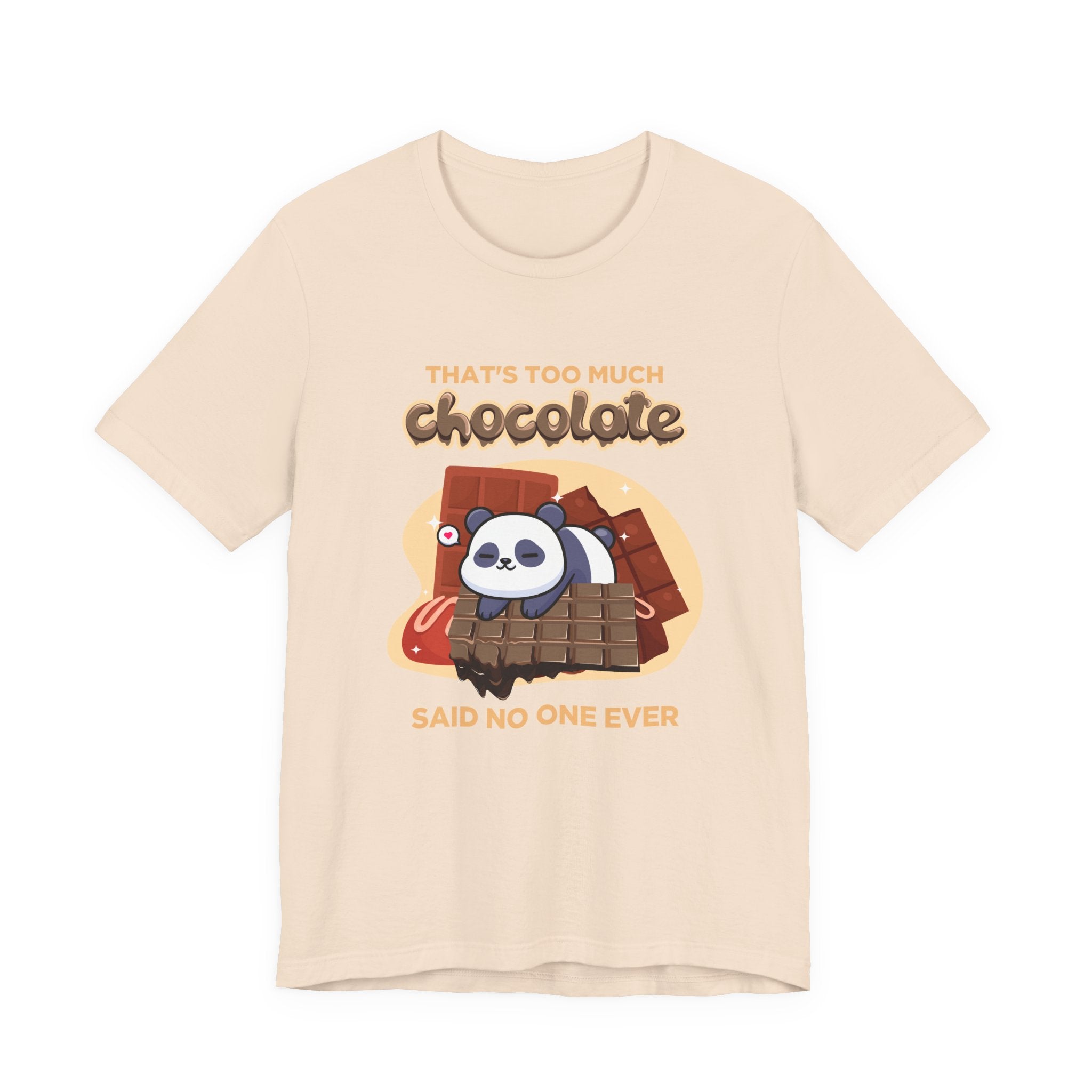 That’s Too Much Chocolate Said No One Ever T-Shirt – Adorable Baby Panda with Chocolate Graphic Tee