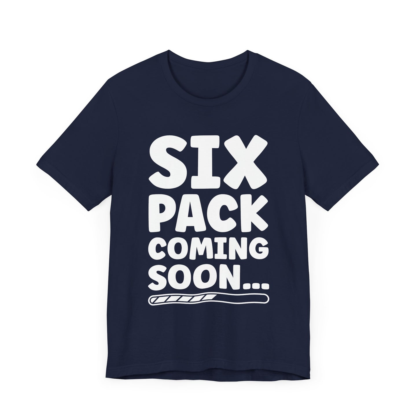Six Pack Coming Soon Shirt, Funny Workout Motivation Tee, Gym Progress Graphic T Shirt, Fitness Journey Humor Apparel, Getting There Top