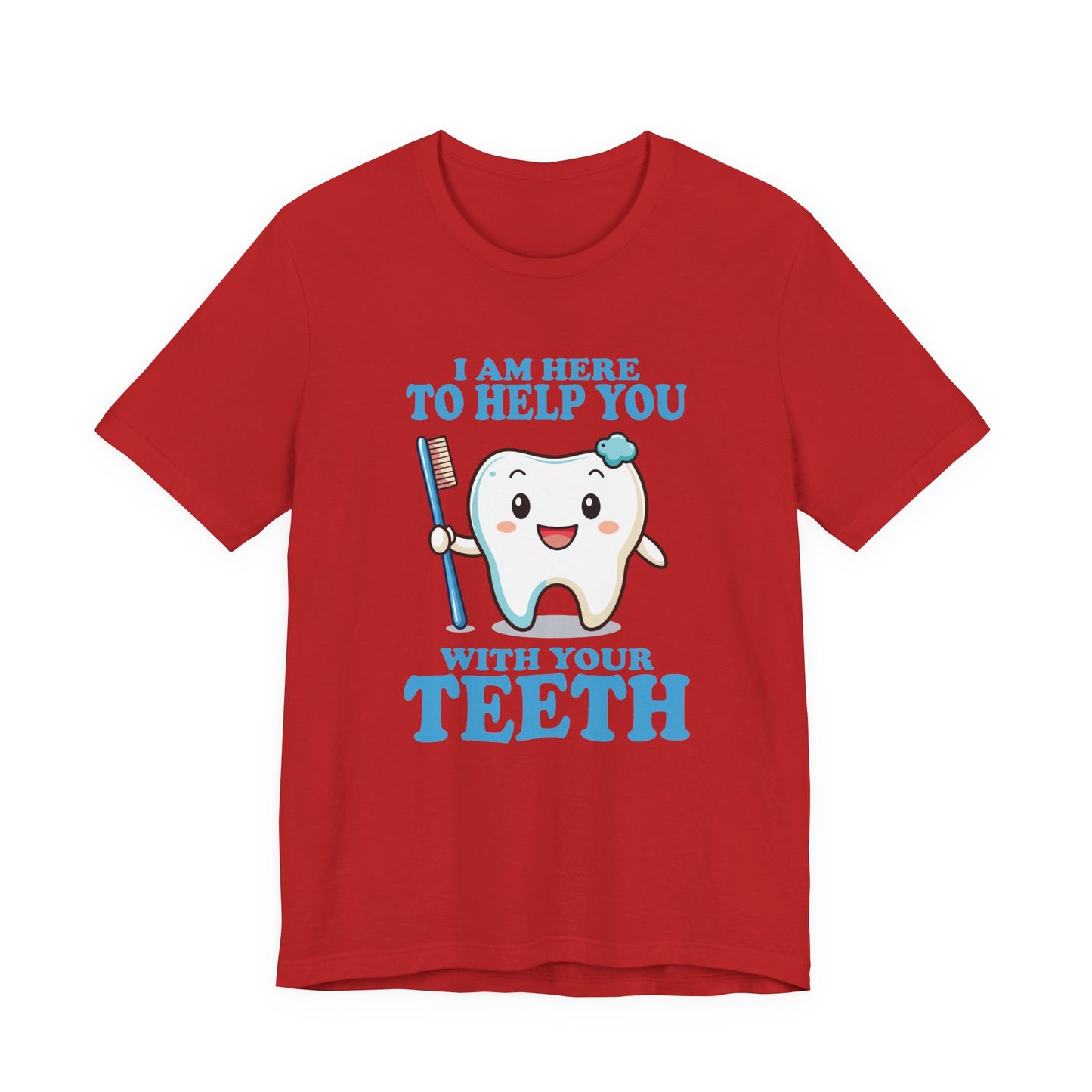 Smiling Tooth T Shirt with Toothbrush, Paste and "I'm Here to Help You With Your Teeth" Text