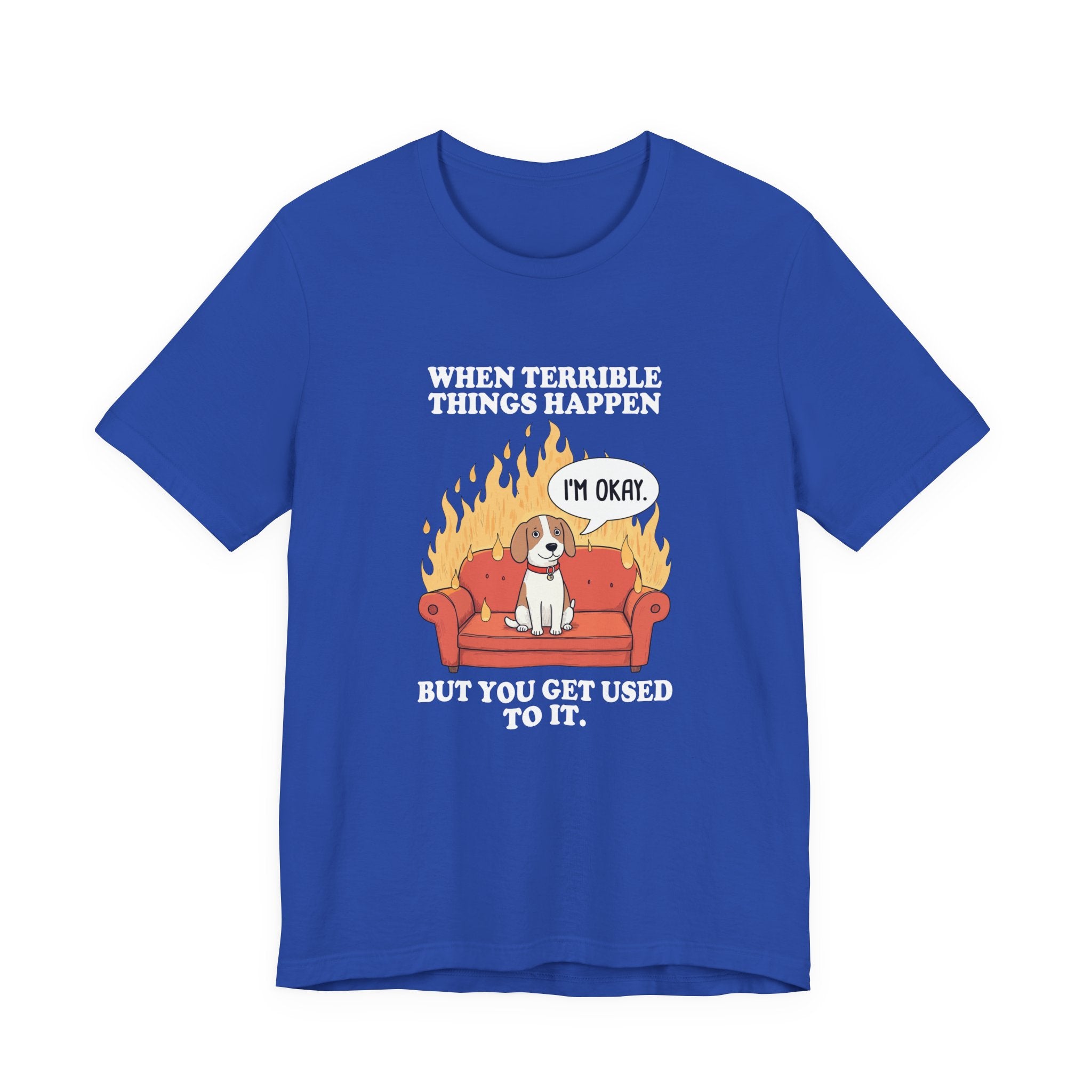 When Terrible Things Happen But You Get Used To It – Calm Dog on Burning Sofa Graphic T-Shirt
