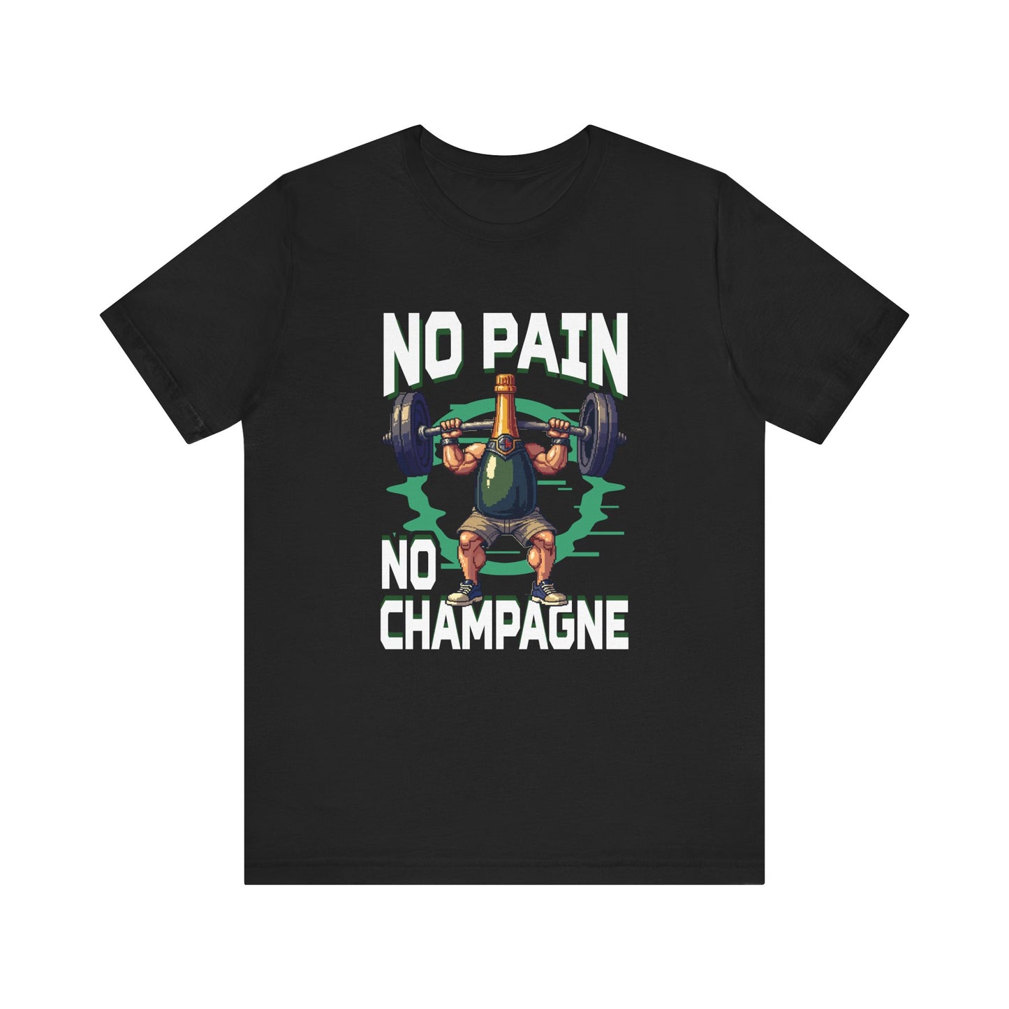 No Pain No Champagne Motivational Fitness Tee for Workout Lovers Who Earn Their Bubbles with Every Squat Push and Power Move