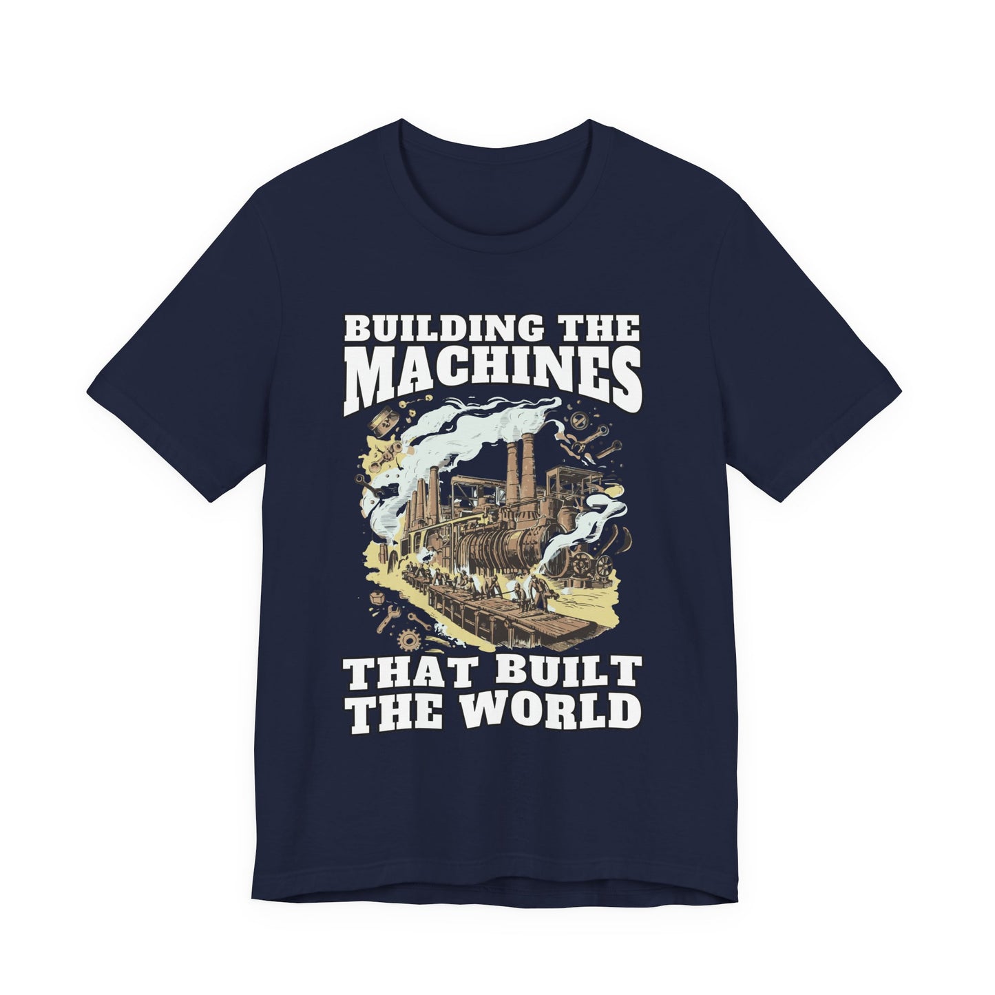 Building the Machines that Built the World Tshirt – Steam Engine, Tools, and Workers Graphic
