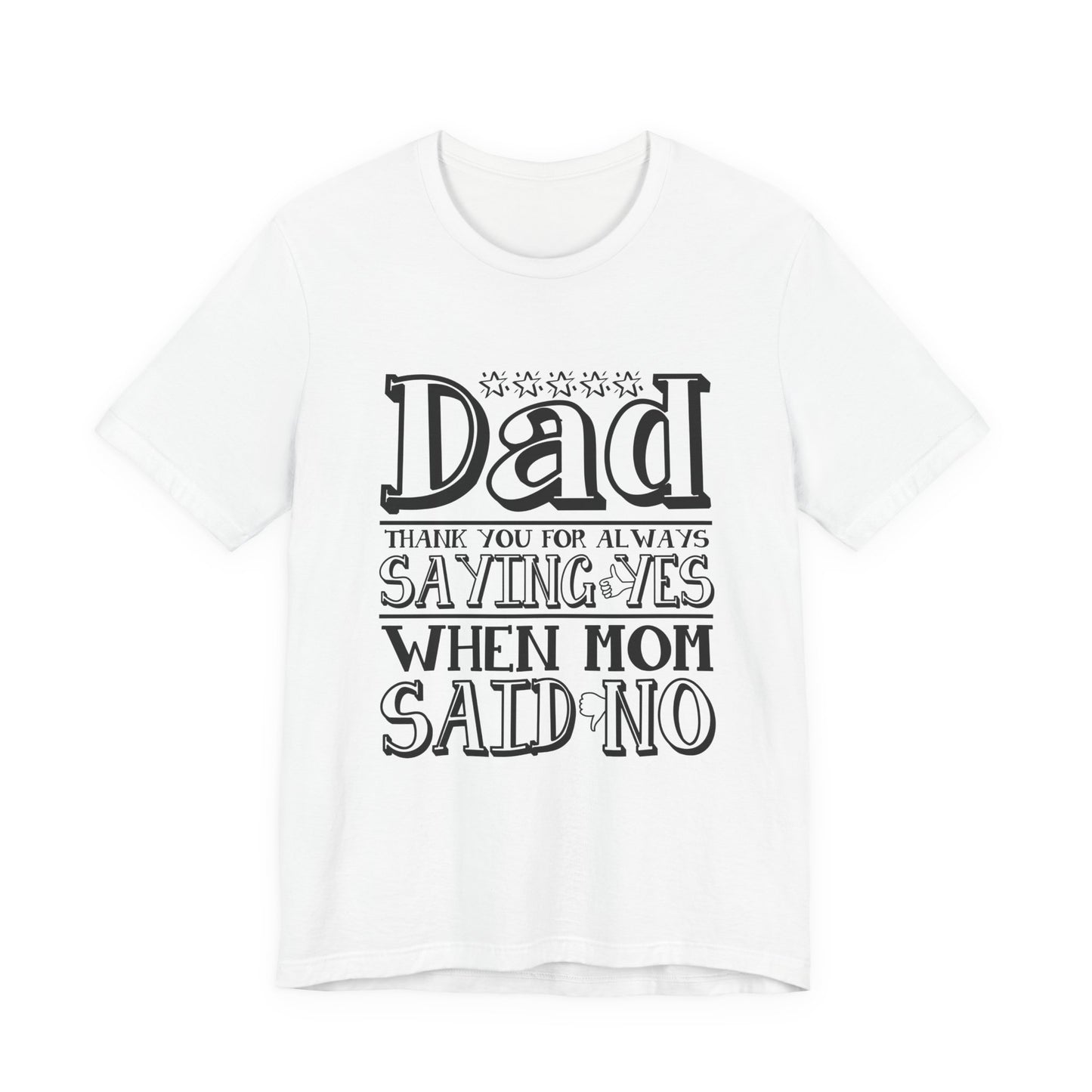 Dad Thank You For Saying Yes T-Shirt