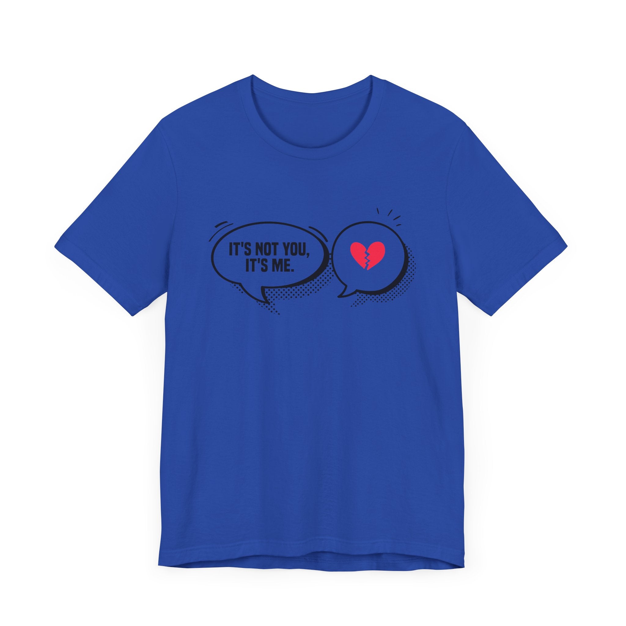 It's Not You, It's Me   Official Graphic Statement Tee for Realists, Overthinkers, and Those Who Know How to Bow Out Gracefully