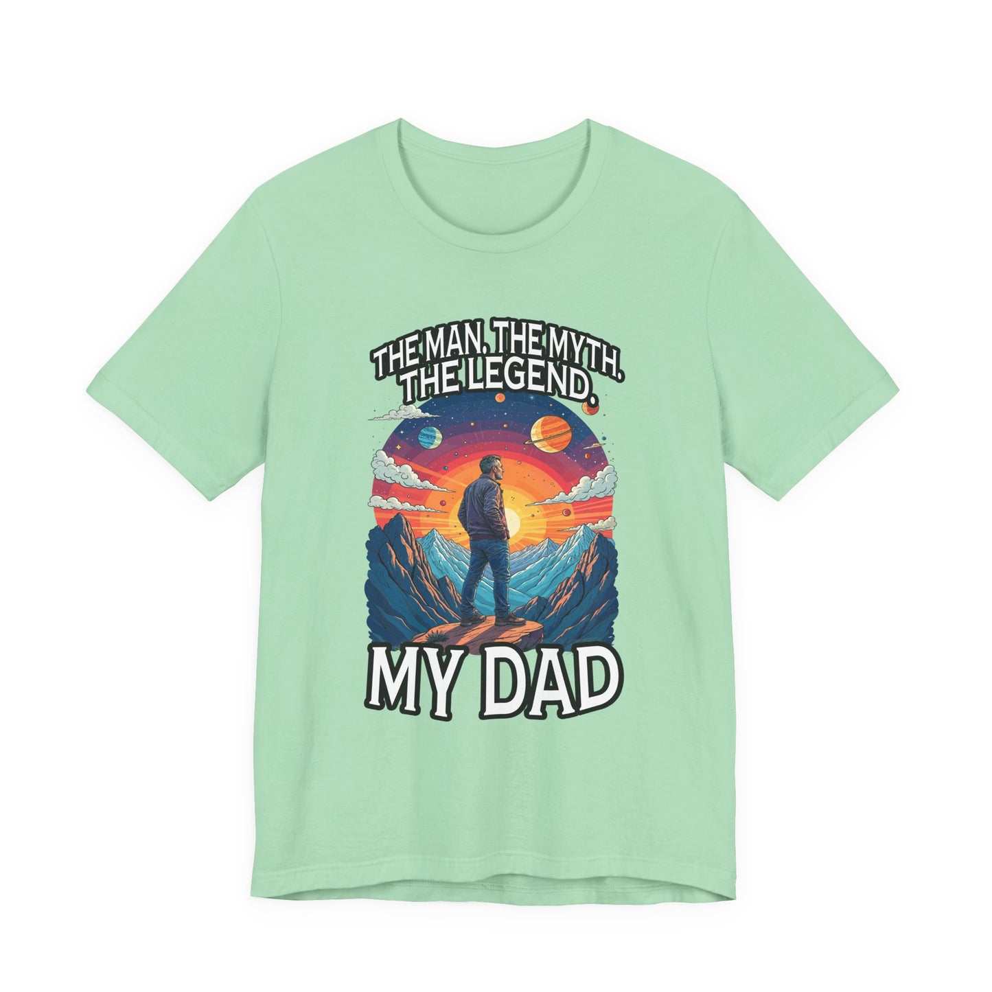 Honor the legendary dad - The Man The Myth The Legend My Dad Tshirt Majestic Mountain Nature Tribute Design