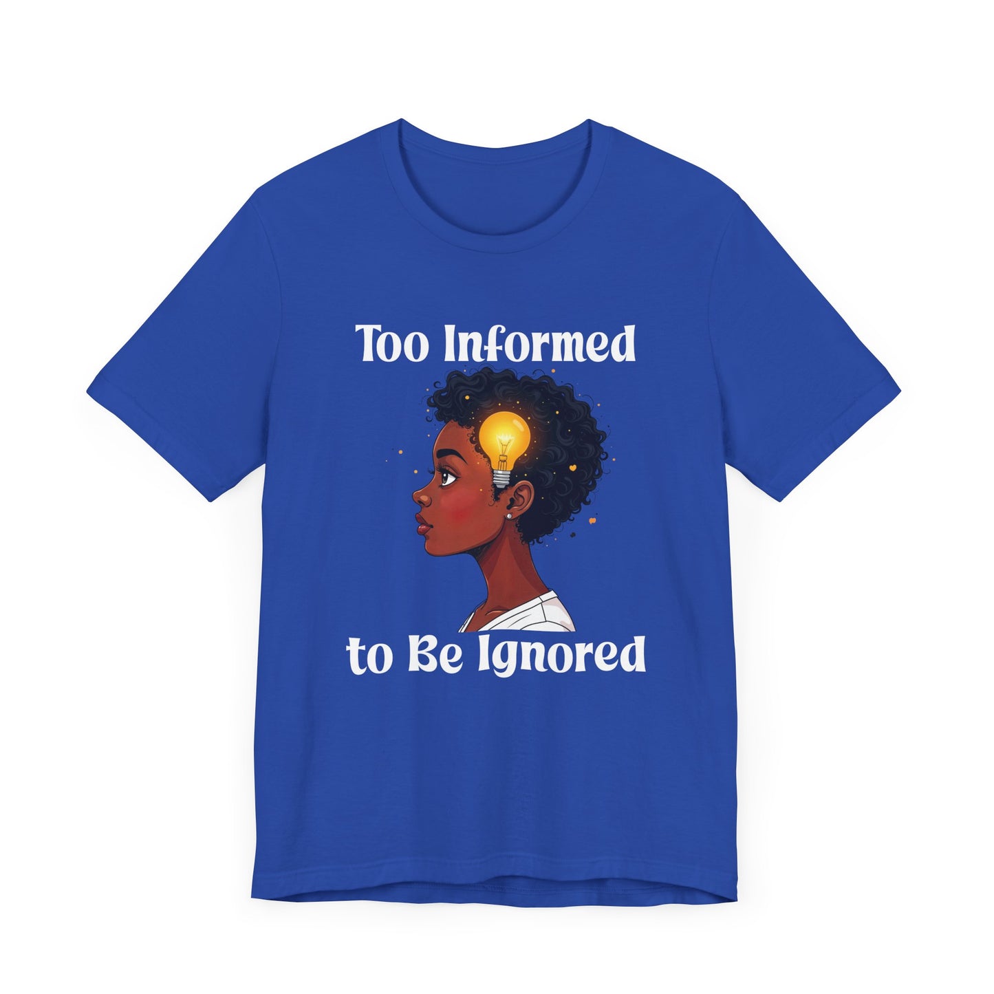 Too Informed to Be Ignored | Illuminated Insight Girl Graphic T-Shirt