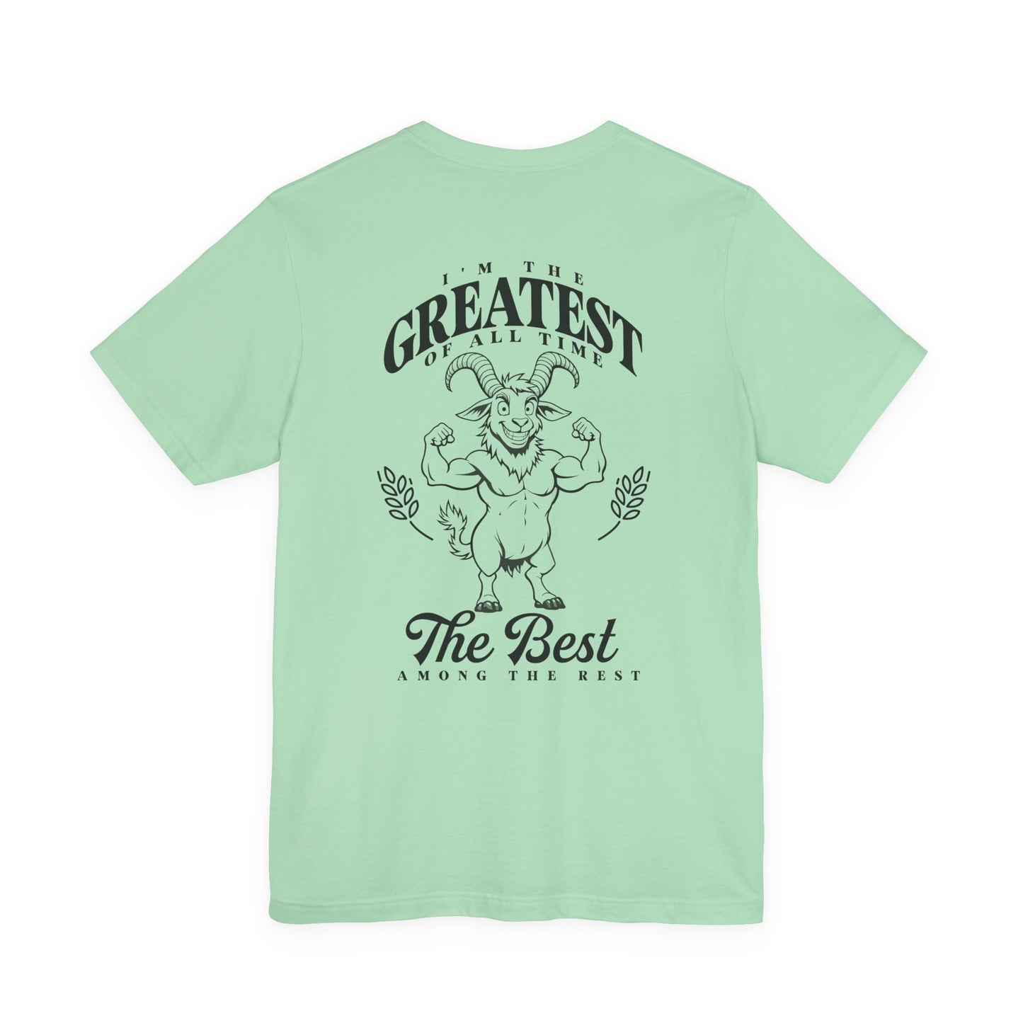 I'm the GREATEST of All Time Strong Goat Bodybuilder T-Shirt