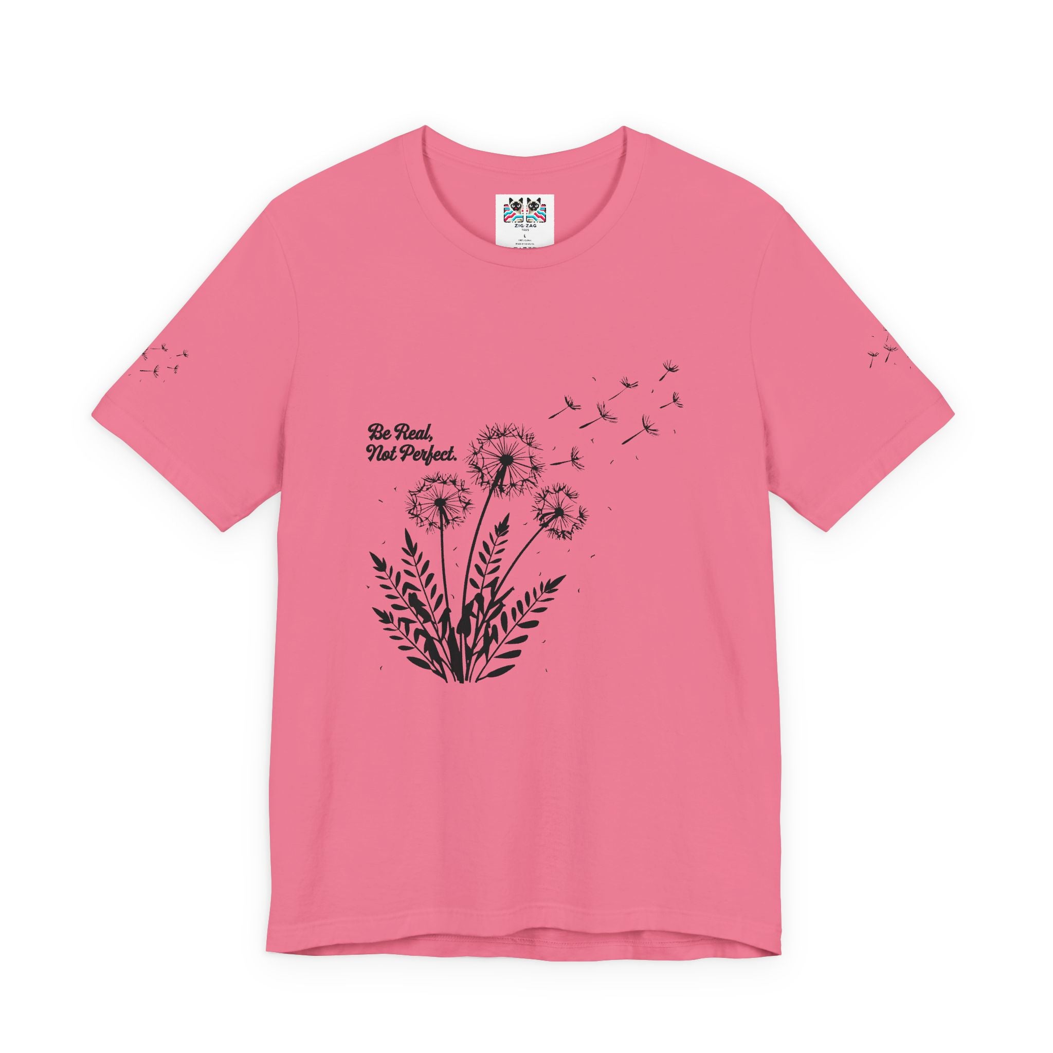 Be Real Not Perfect T-Shirt – Dandelion Inspirational Quote Mental Health Graphic Tee