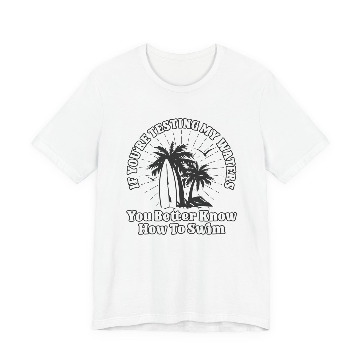 Test My Waters Surf T-Shirt – Beach Palm Trees & Rocks Graphic with Bold Quote