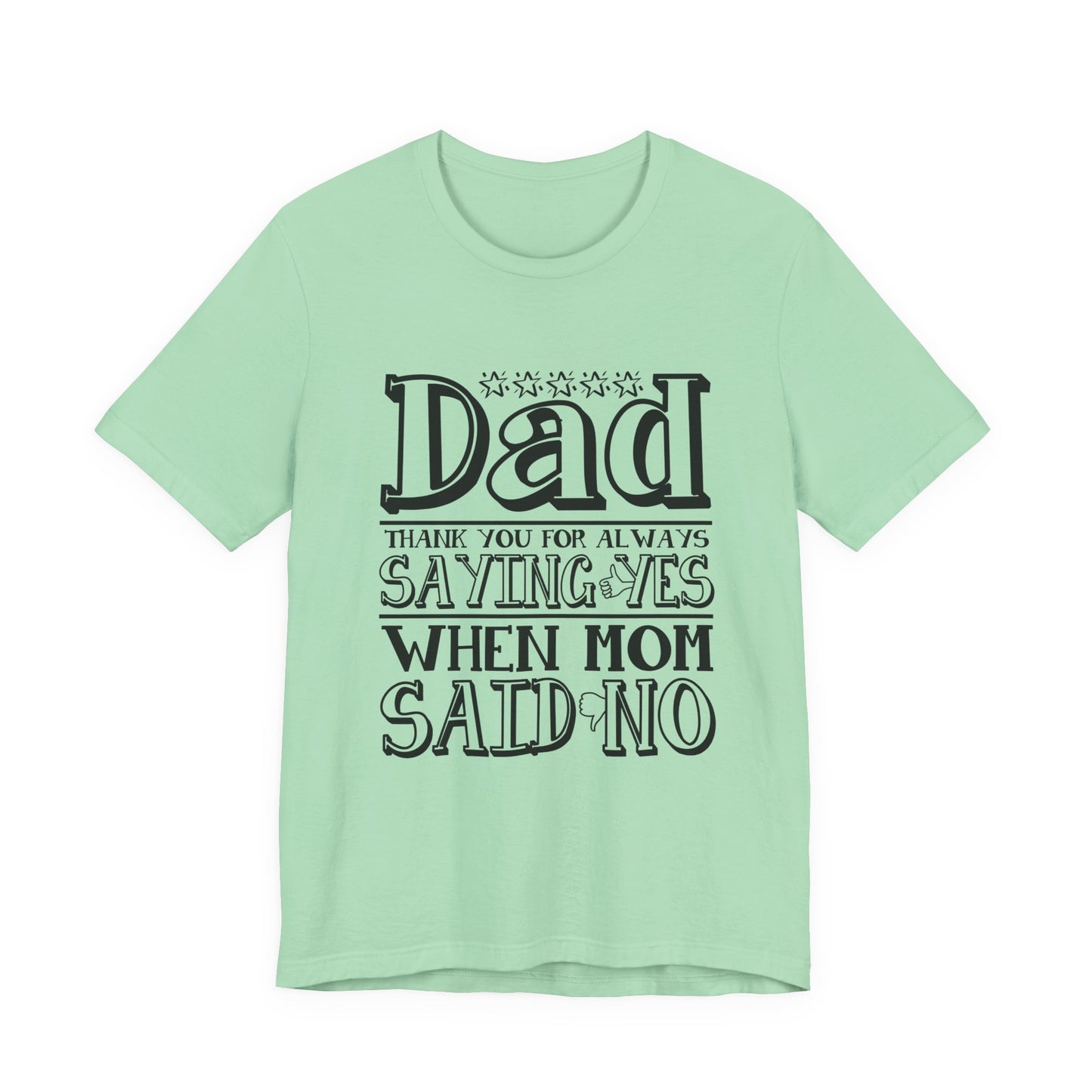 Dad Thank You For Saying Yes T-Shirt