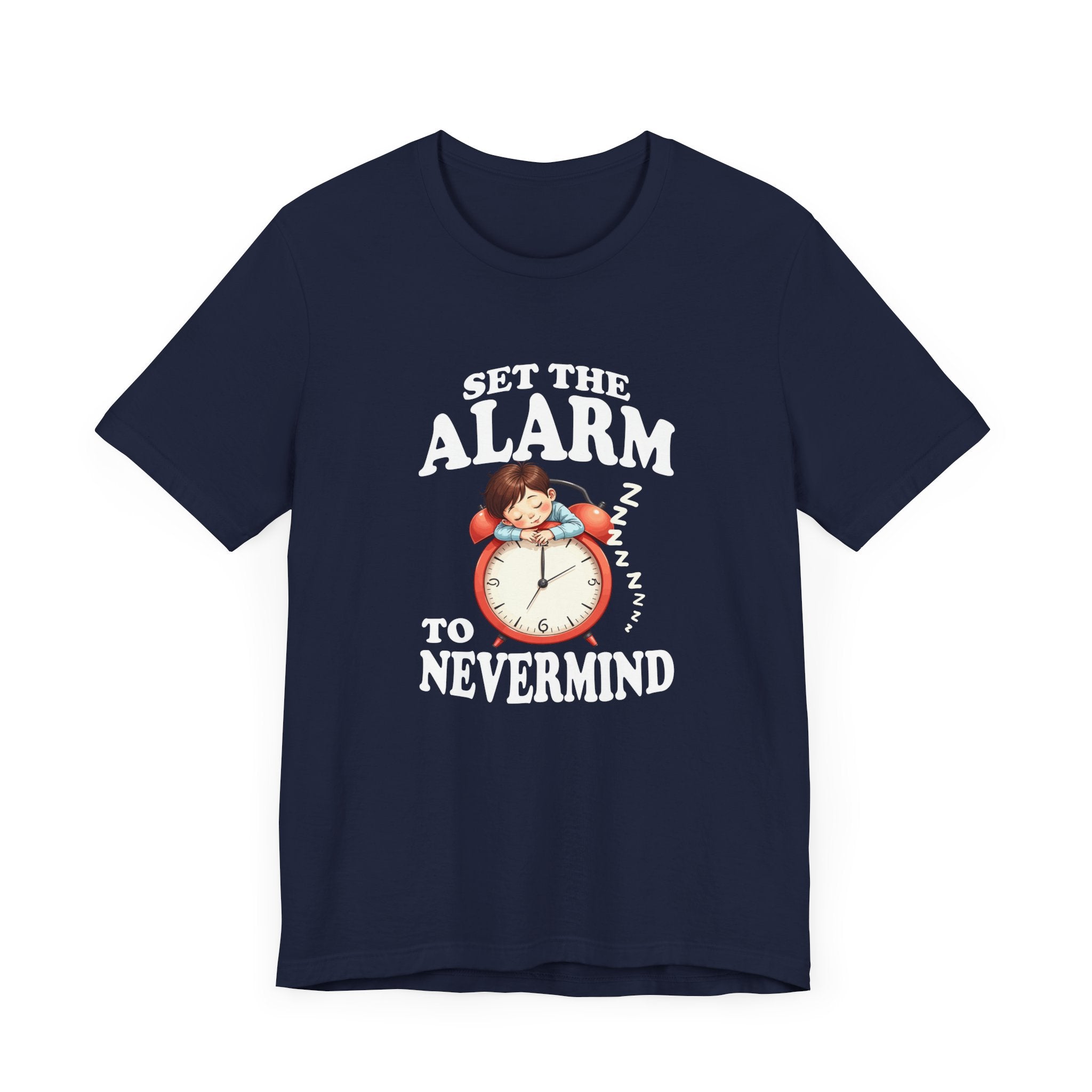 Set the Alarm to Never Mind – Sleeping Boy on Alarm Clock Graphic T-Shirt