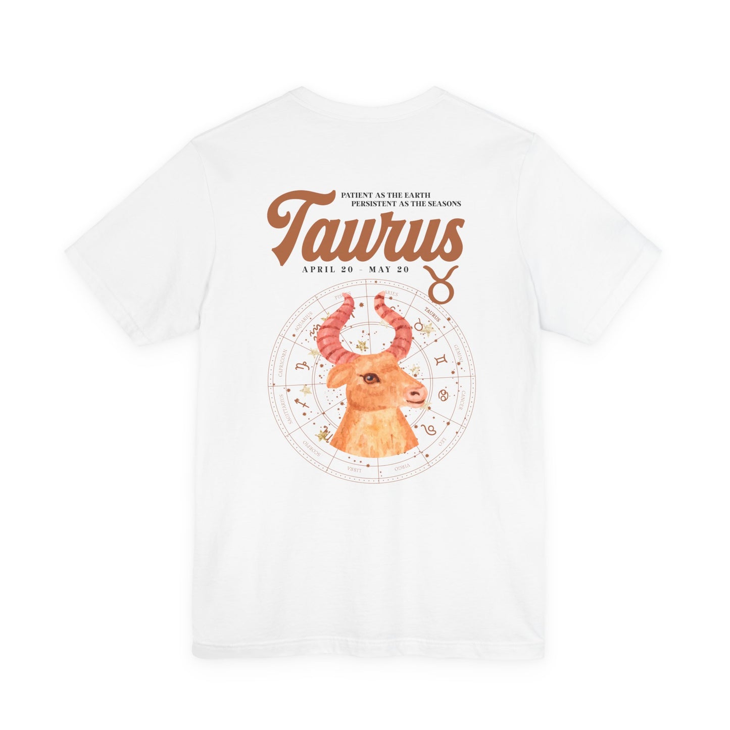 Taurus Zodiac T-Shirt – Patient as the Earth Persistent as the Seasons with astrological wheel