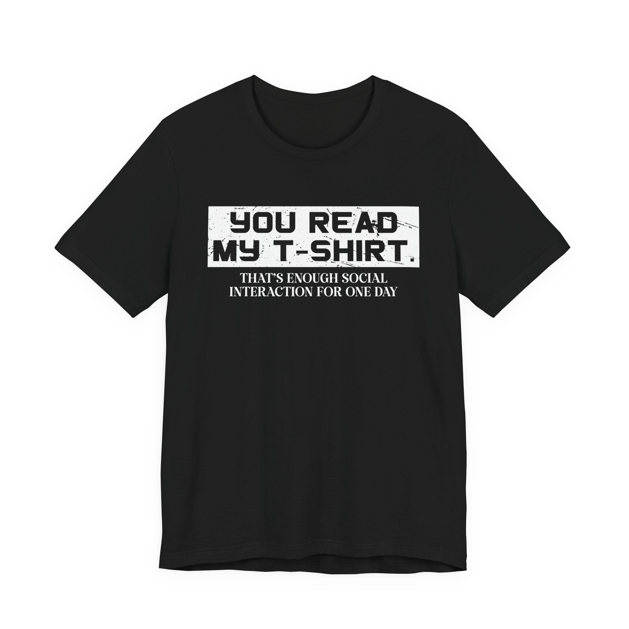 You Read My T-Shirt – Social Interaction Limit Funny Introvert Tee