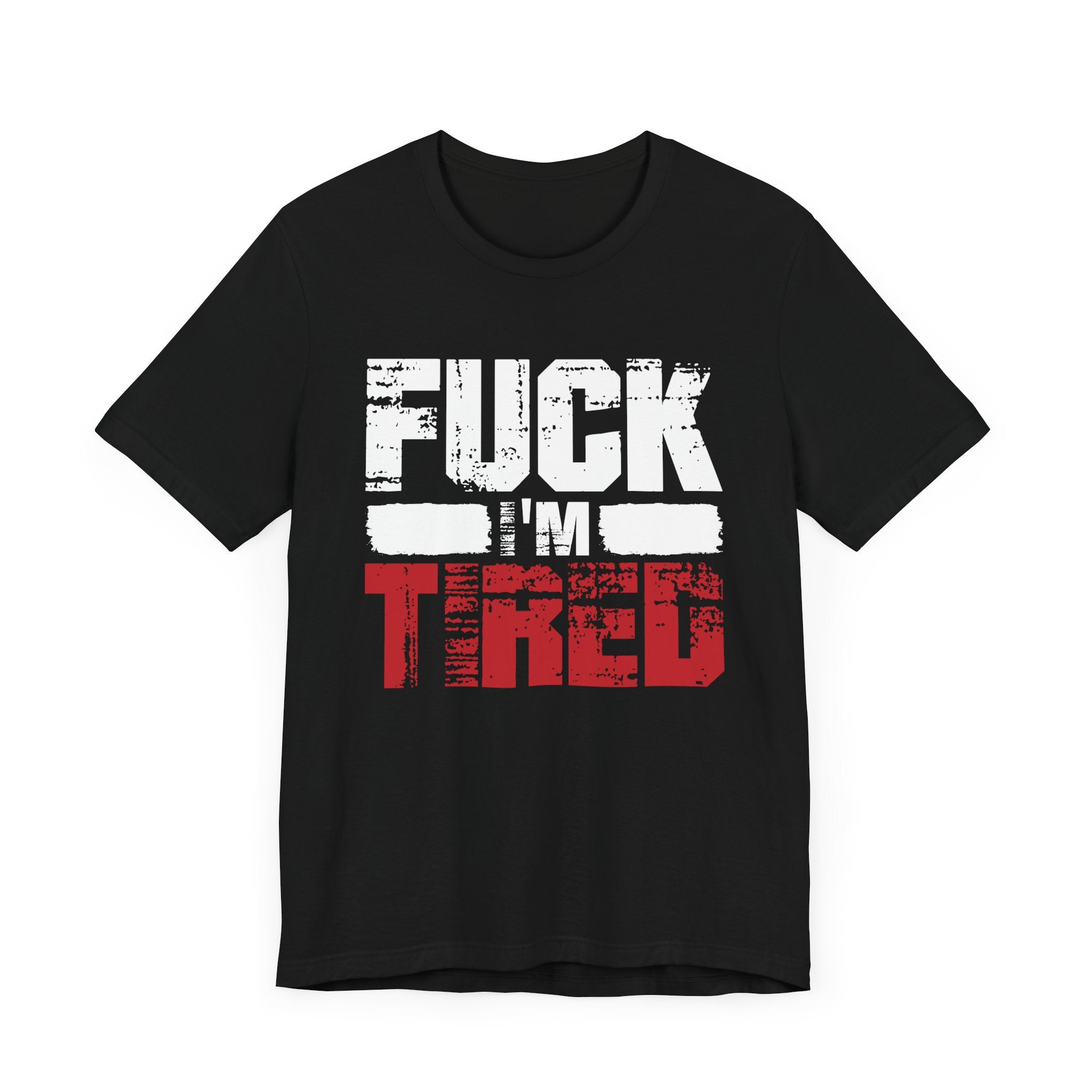 Fu*k I'm Tired Shirt, Funny Exhausted Gym Tee, Slang FIT Workout T Shirt, Relatable Fitness Humor Apparel, Sarcastic Gym Mood Top