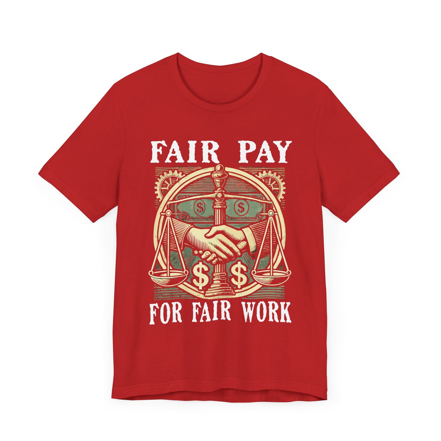 Fair Pay for Fair Work - Labor Rights & Equality T-Shirt