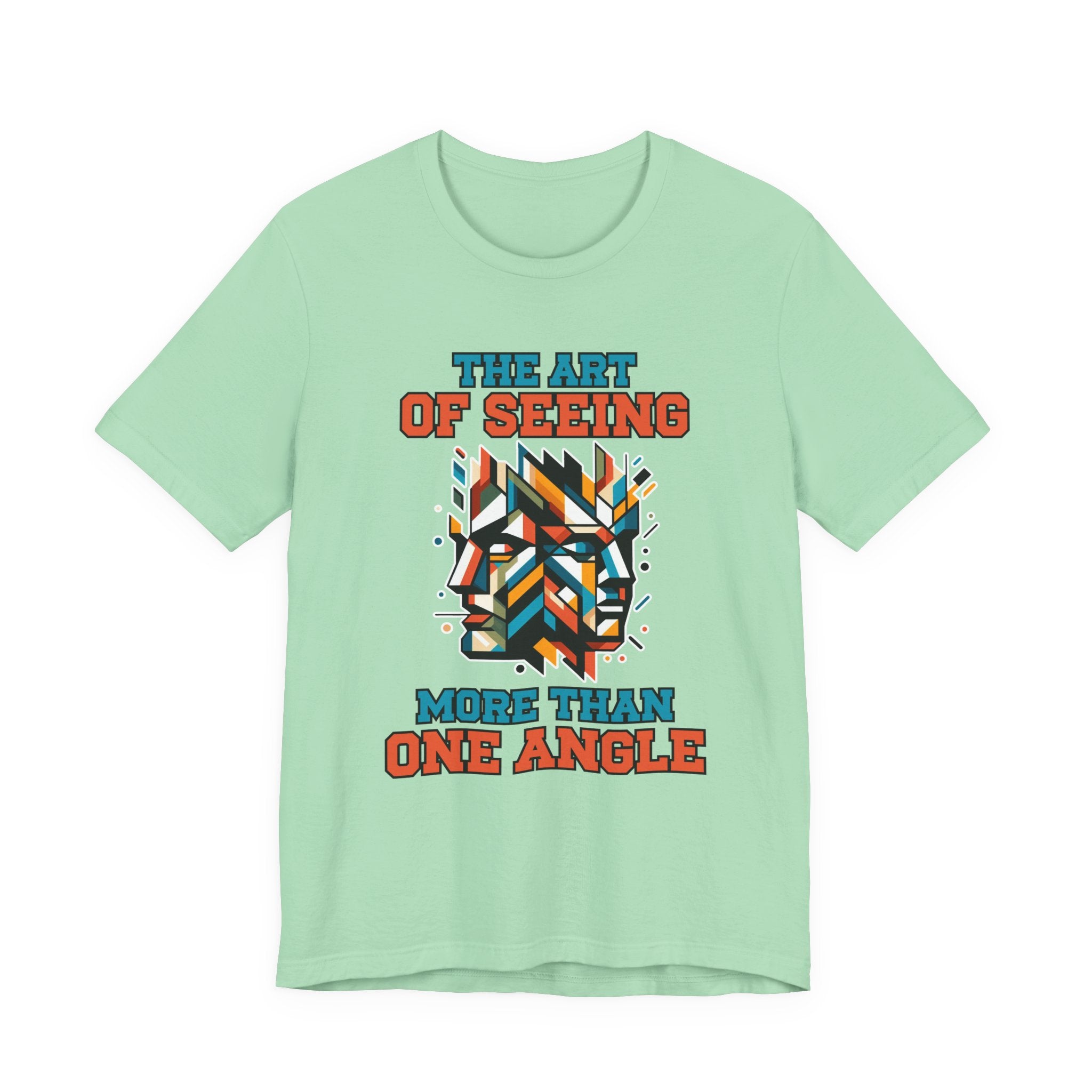 The Art of Seeing More Than One Angle Tshirt – Geometric Faces in Colorful Shapes