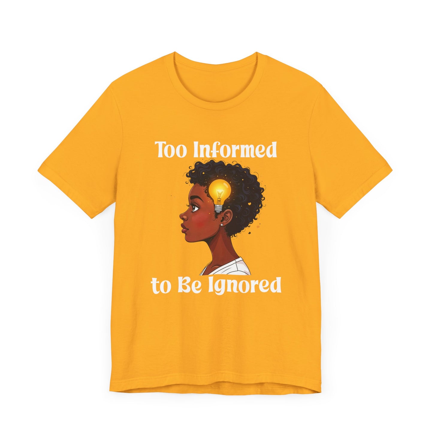Too Informed to Be Ignored | Illuminated Insight Girl Graphic T-Shirt