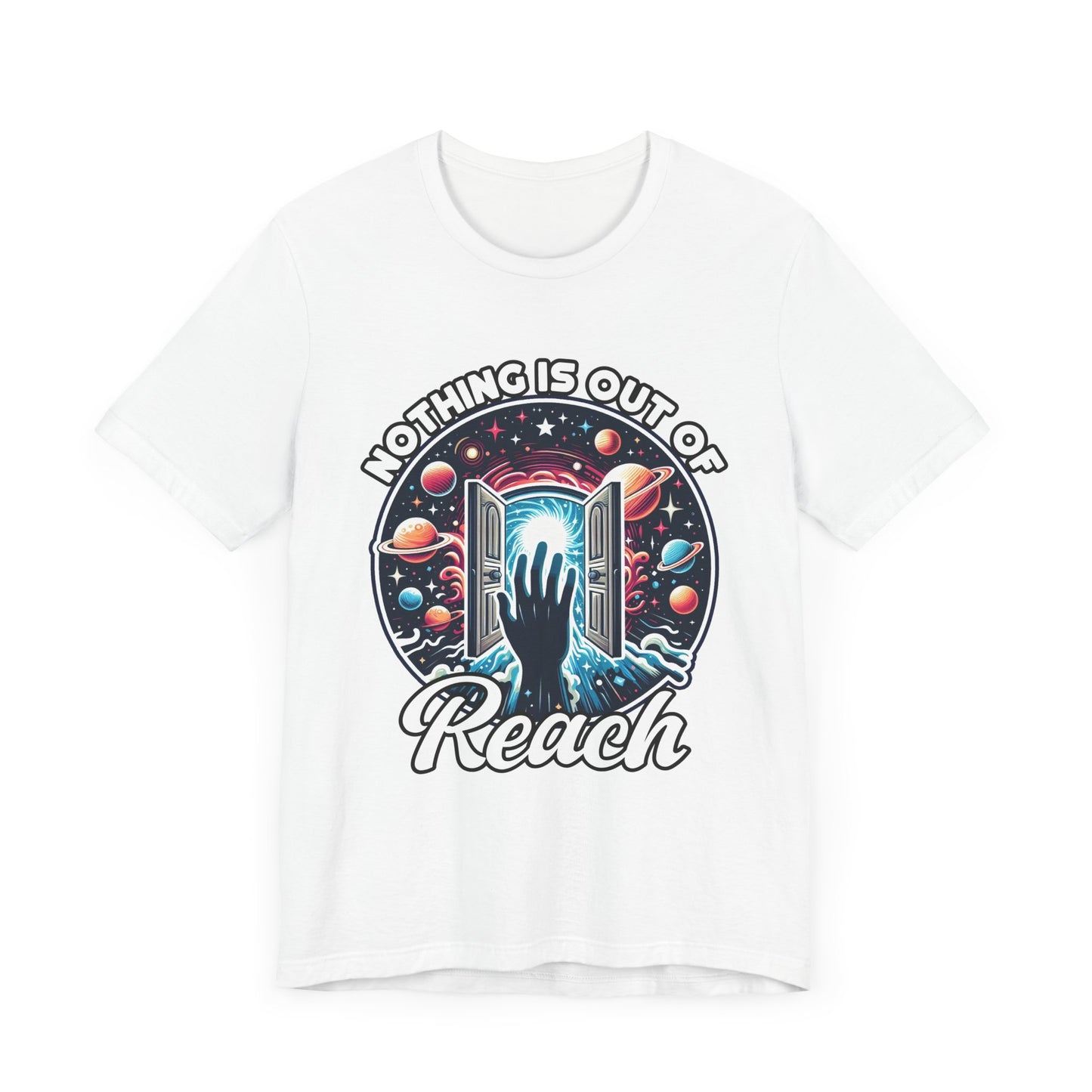 Nothing is Out of Reach Shirt, Cosmic Inspiration Tee, Galaxy Quote T Shirt, Law of Attraction Shirt, Universe Dream Tee