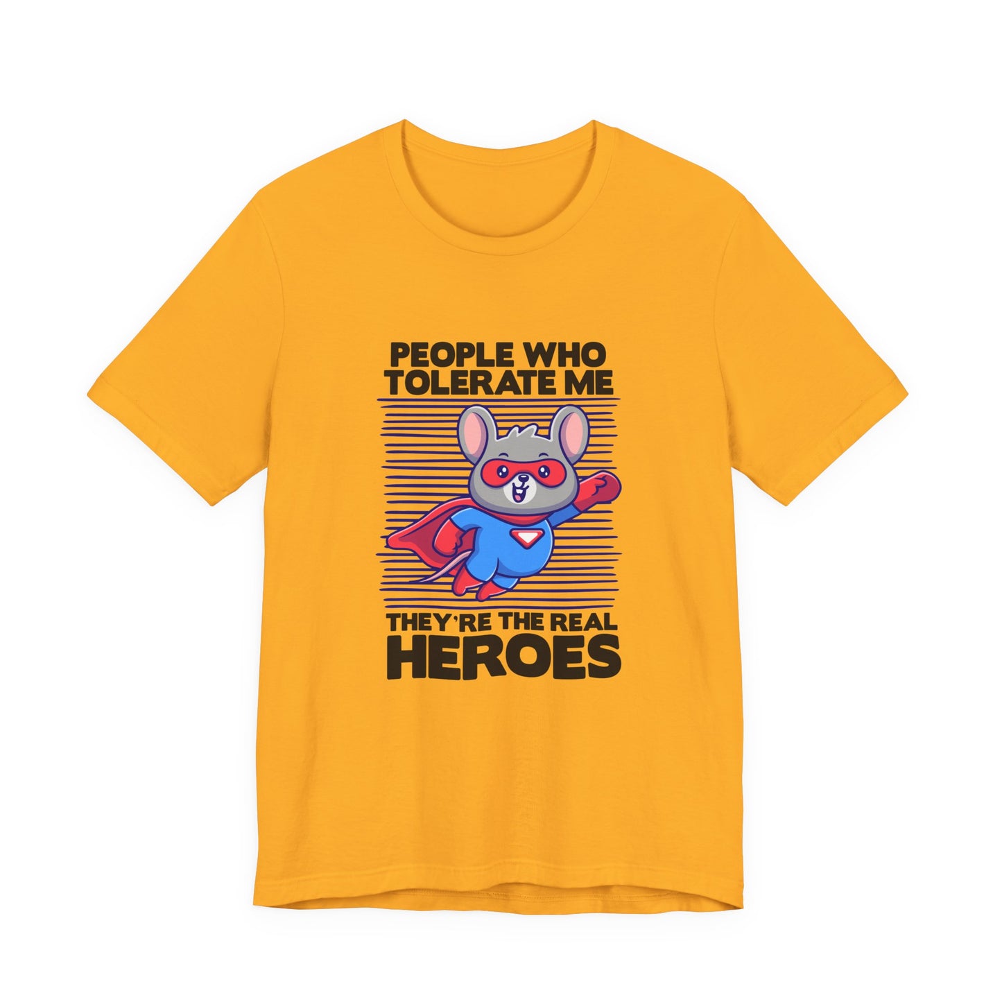 People Who Tolerate Me Are The Real Super heroes Tshirt Rat in Superhuman Outfit Funny Hero Design